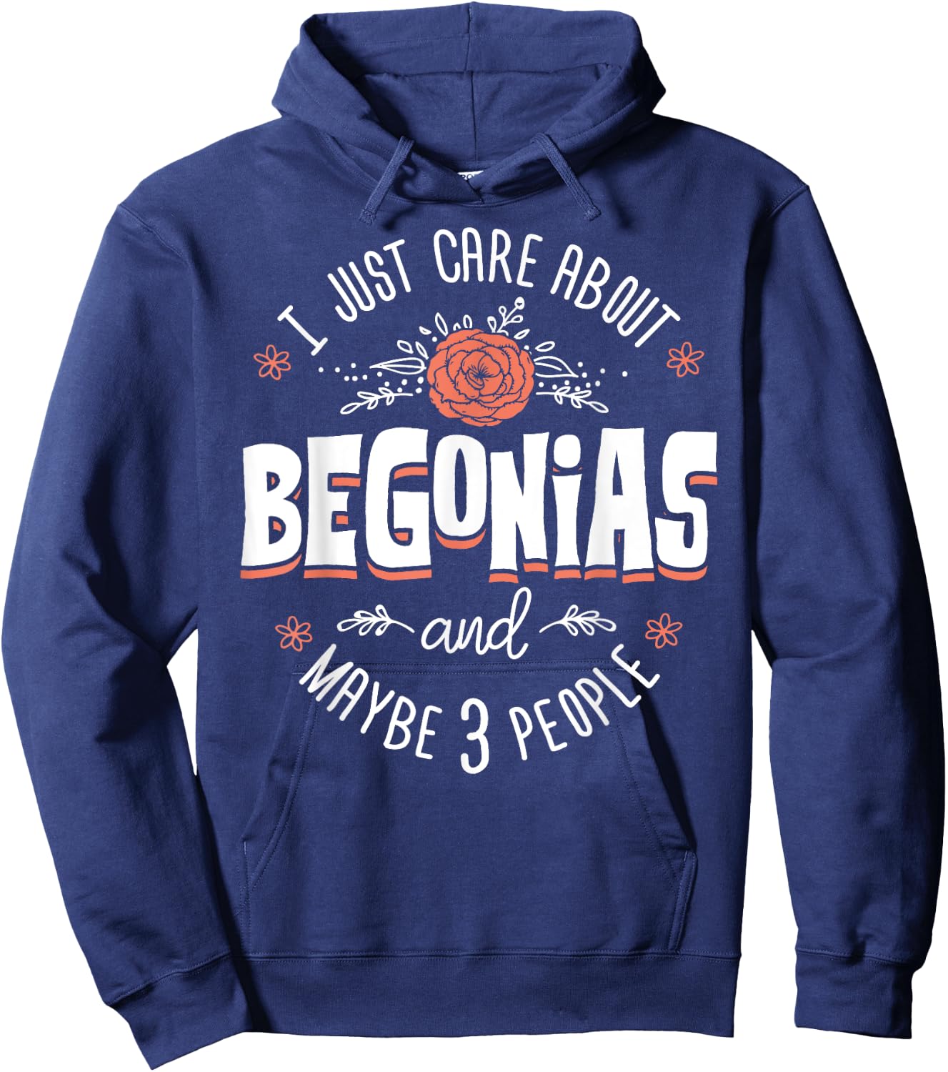 Begonias Flower - I Just Care About Begonias Hoodie - Hoodie | Navy