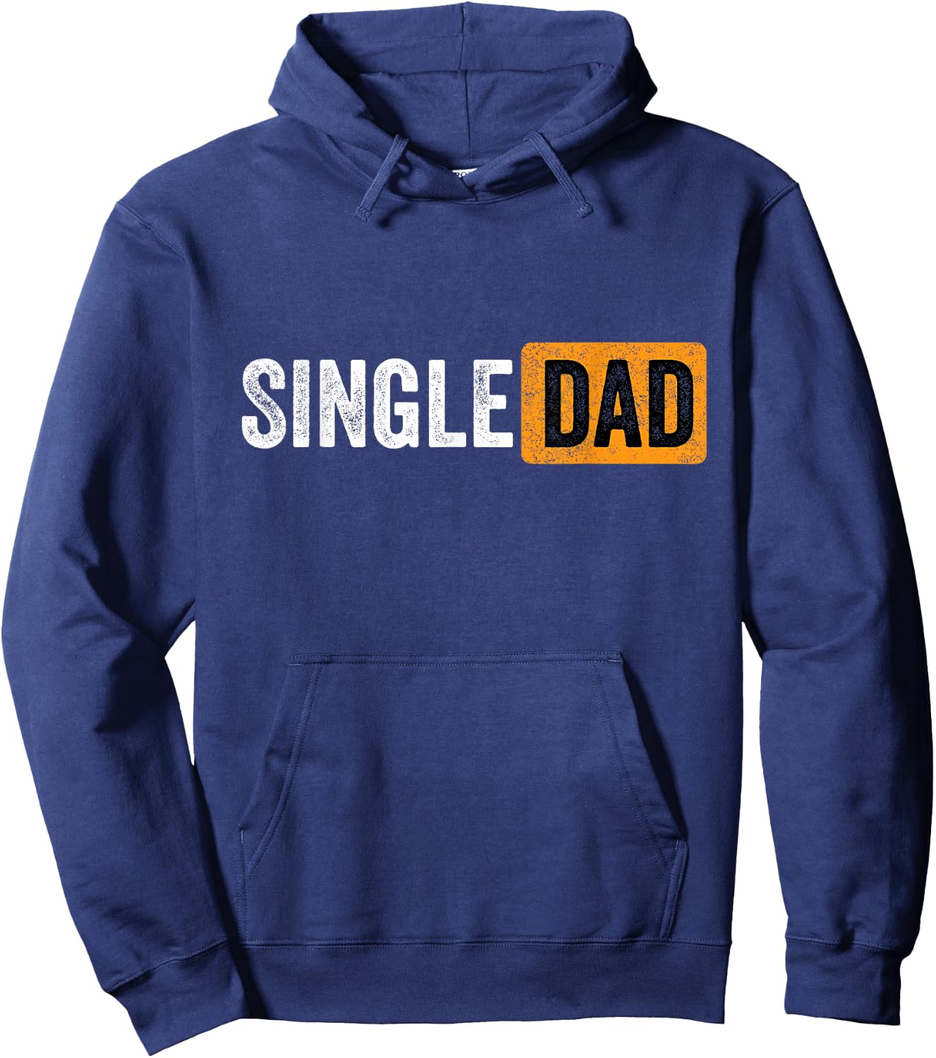 Best Gift Single Parent 2021 Single Dad Hoodie - Hoodie | Navy