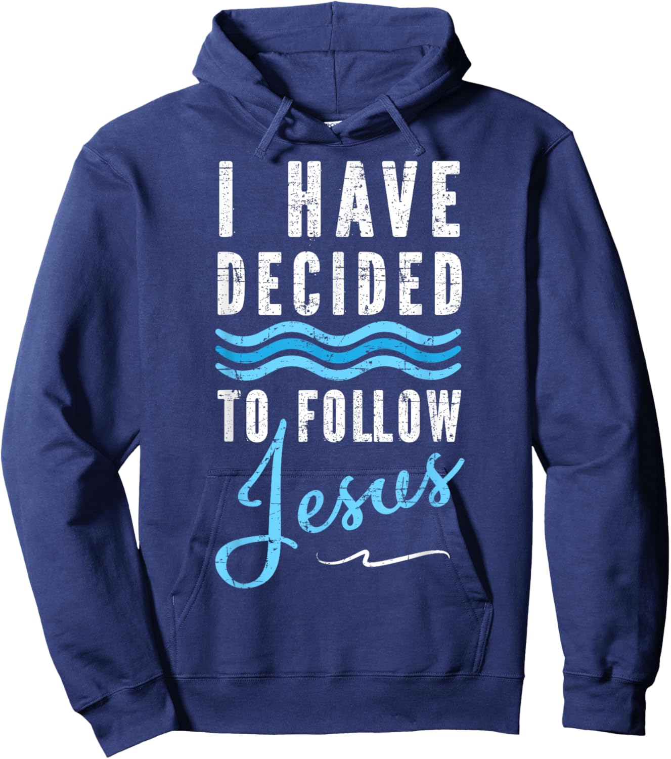 I Have Decided To Follow Jesus Baptism Babtized Hoodie - Hoodie | Navy