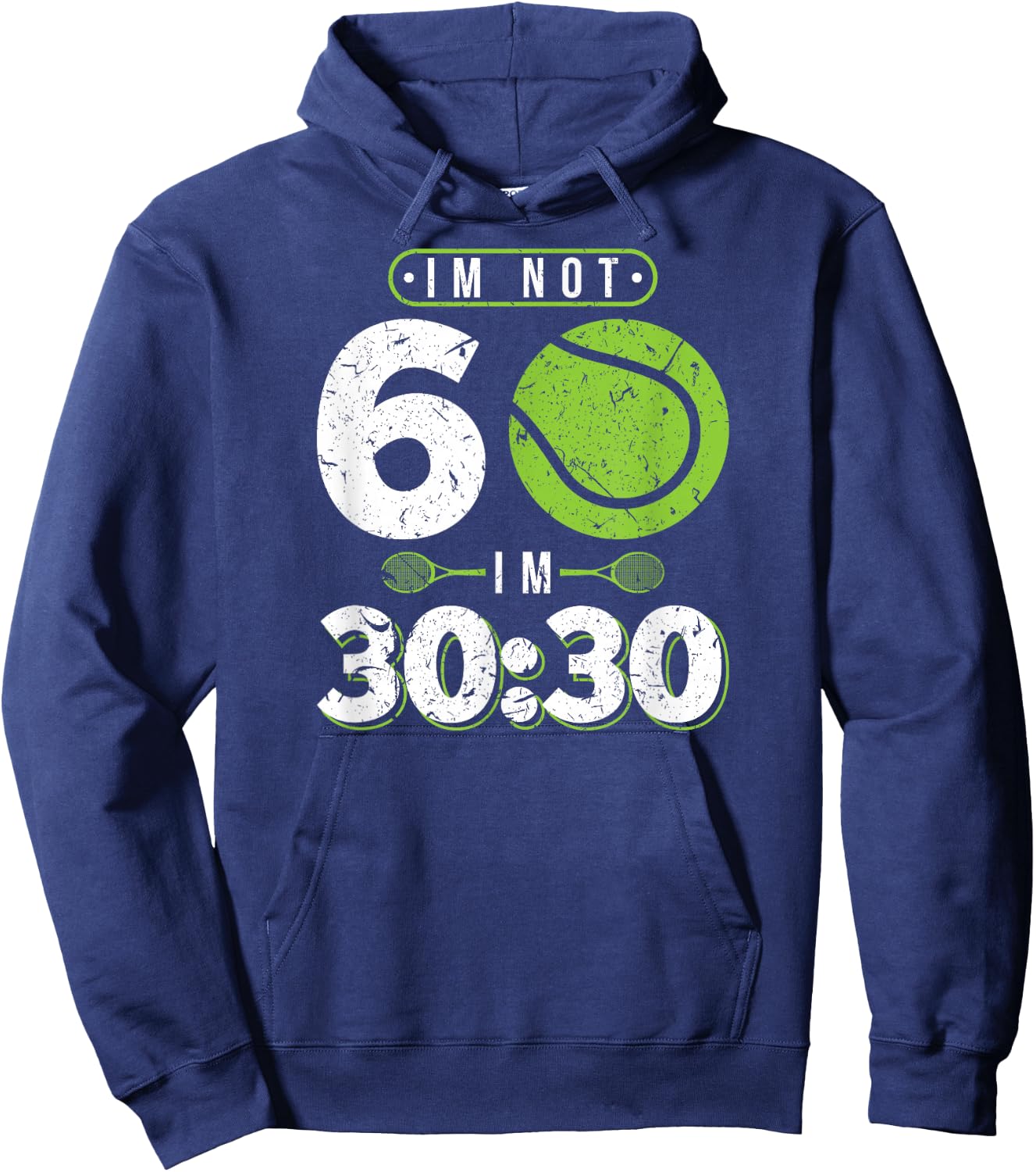 Im Not 60 Year Old Funny Tennis 60th Birthday Hoodie - Hoodie | Navy