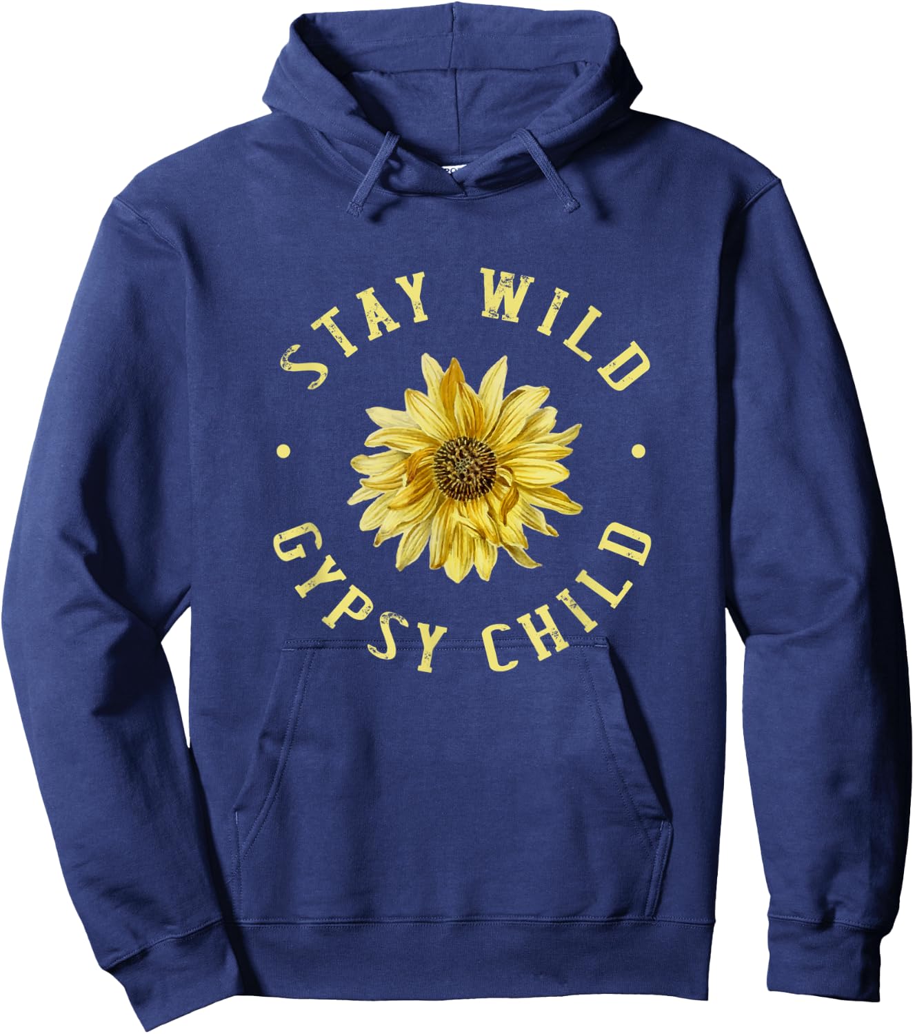 Stay wild gypsy child - perfect Gift and men Hoodie - Hoodie | Navy