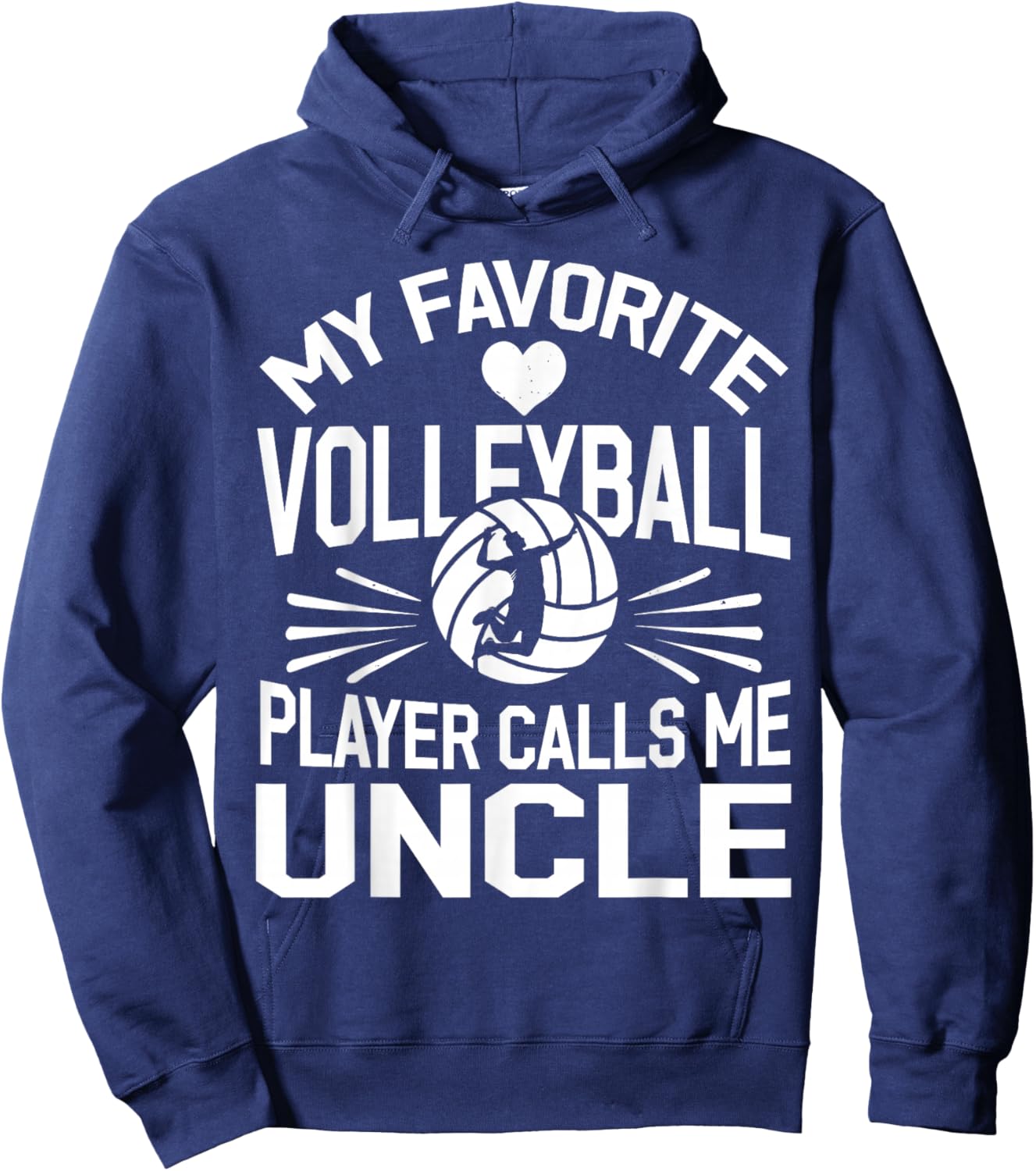 My Favorite Volleyball Player Calls Me Uncle Hoodie - Hoodie | Navy