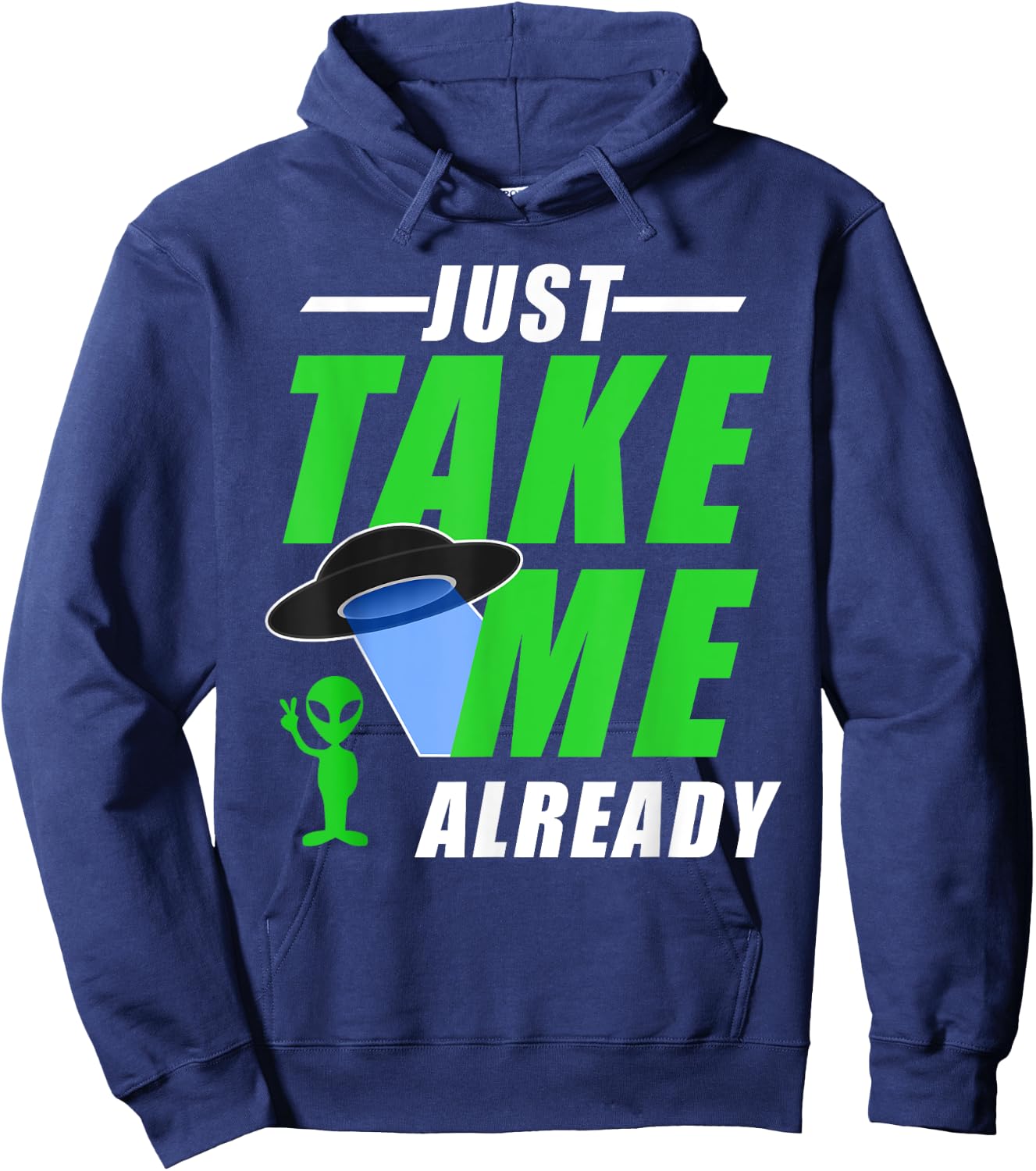 Funny Green Alien With UFO Take Me Hoodie - Hoodie | Navy