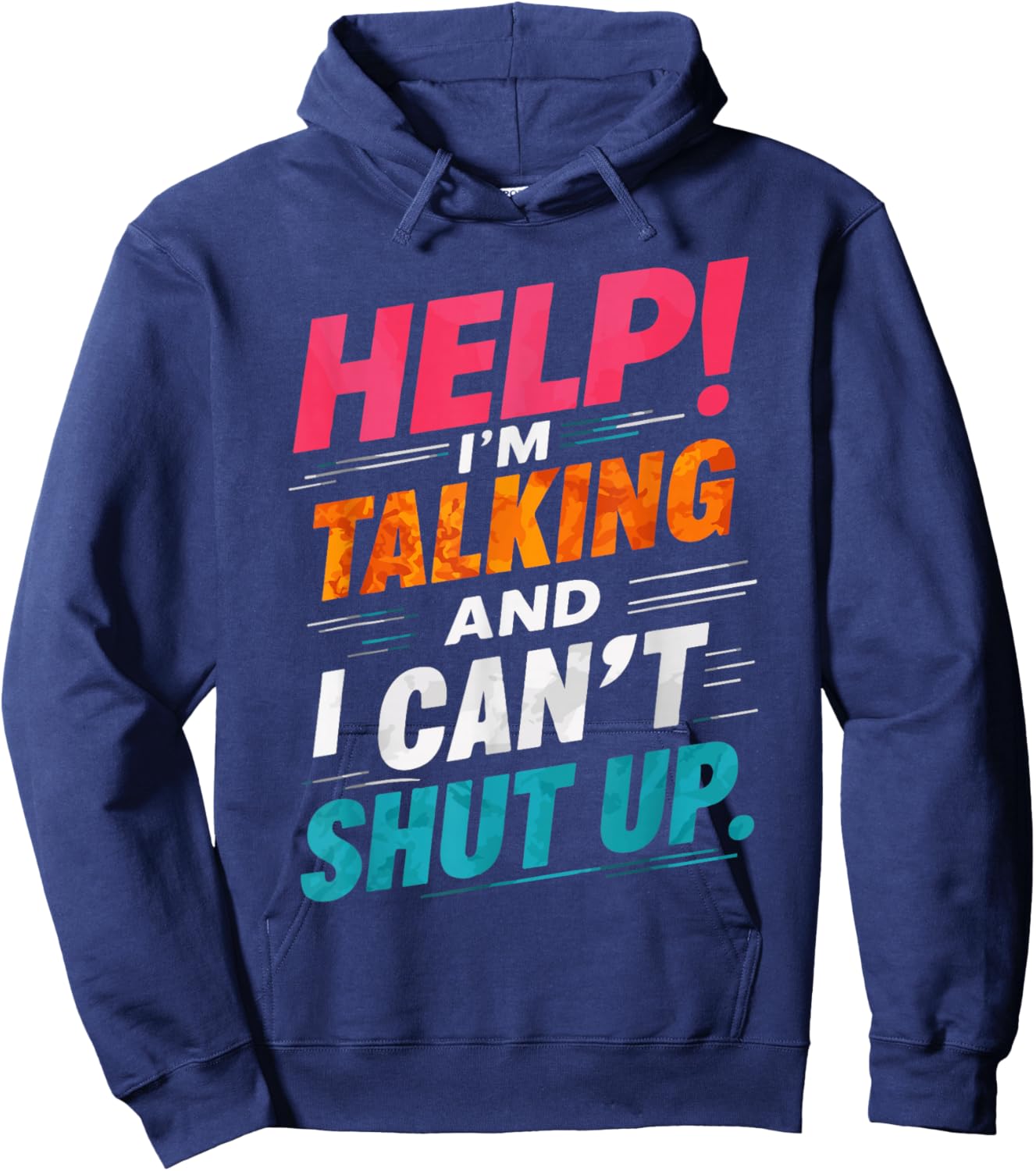 Help I'm Talking And I Can't Shut Up Hoodie - Hoodie | Navy