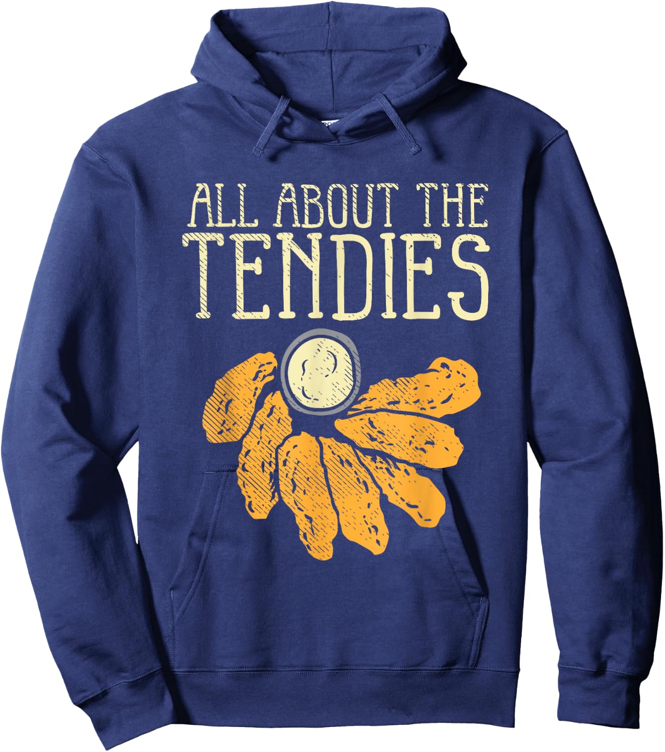 Chicken Tender Nugget - All About The Tendies Hoodie - Hoodie | Navy