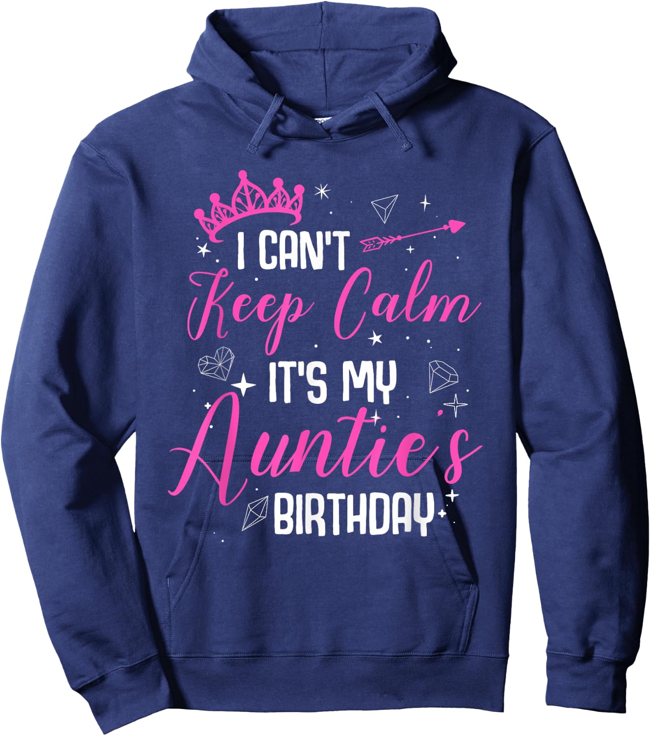 I Can't Keep Calm It's My Auntie's Birthday Hoodie - Hoodie | Navy
