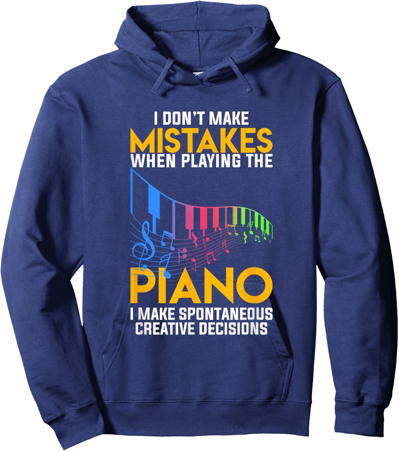 I Dont Make Mistakes When Playing The Piano Hoodie - Hoodie | Navy