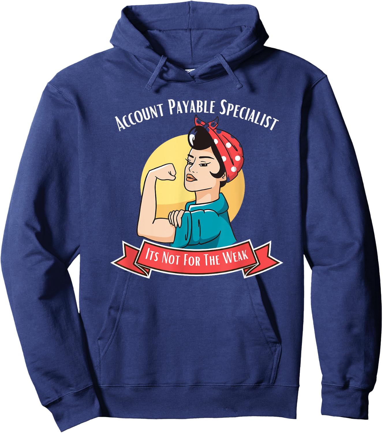 Account Payable Specialist Its Not For The Weak Hoodie - Hoodie | Navy