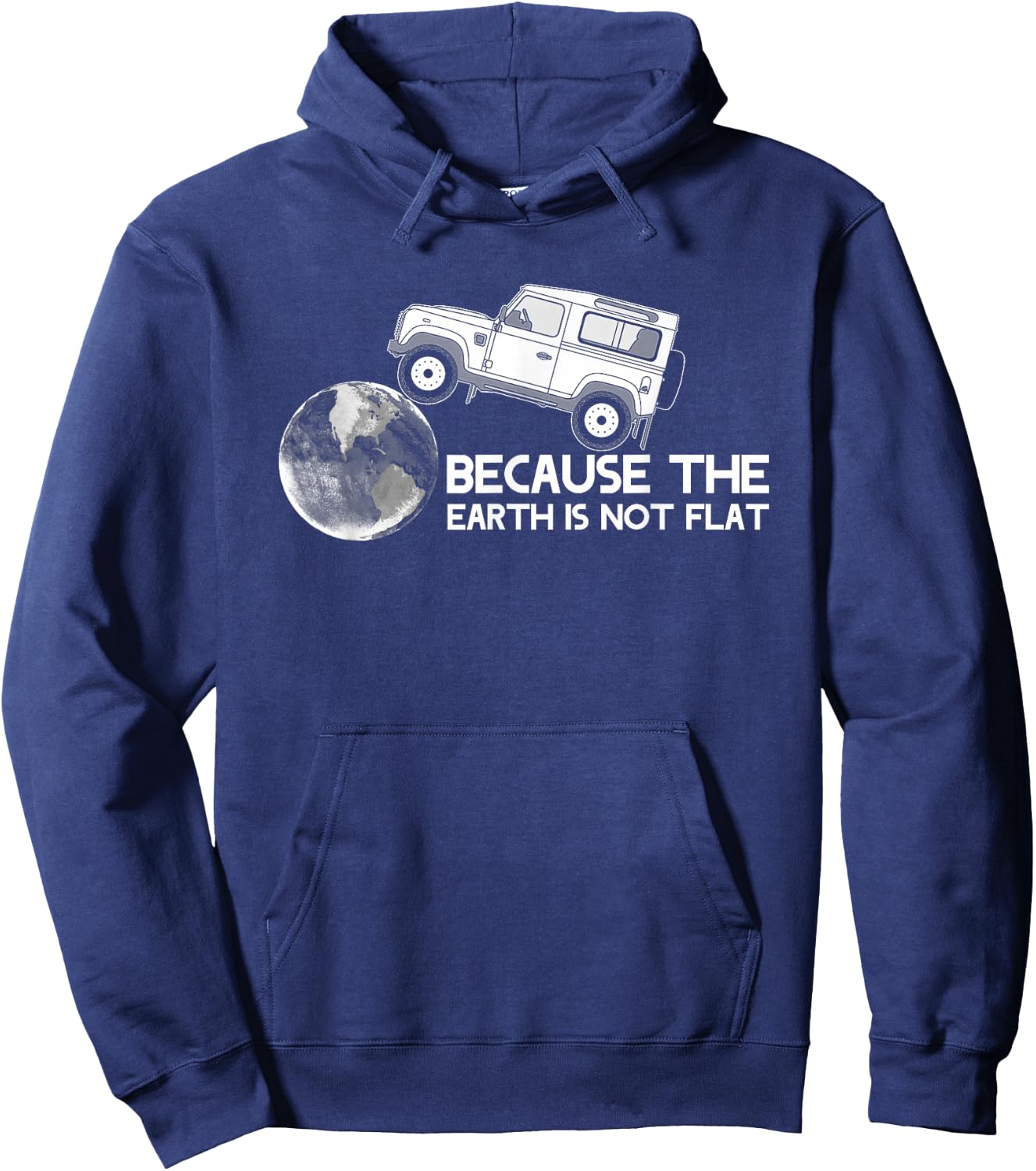 4x4 Earth Rover Because The Earth is Not Flat Hoodie - Hoodie | Navy