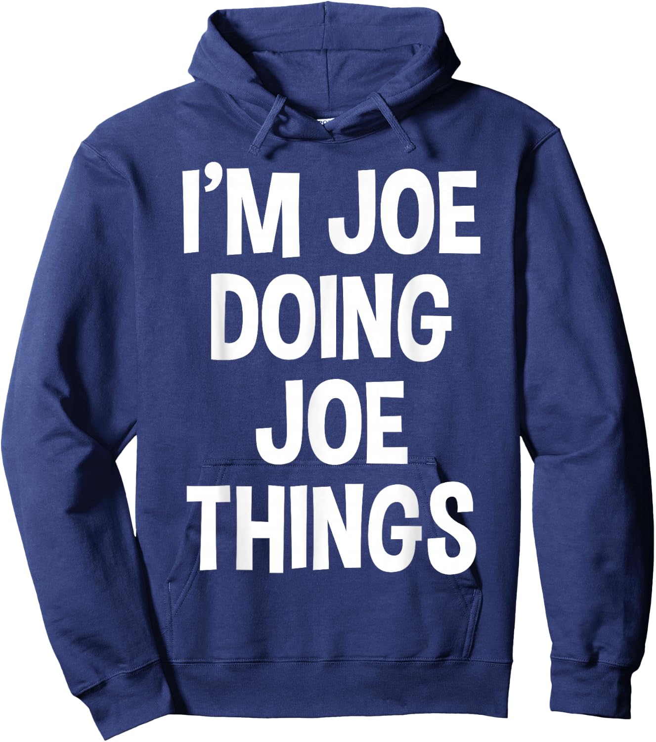 I'm Joe Doing Joe Things Funny Saying Hoodie - Hoodie | Navy