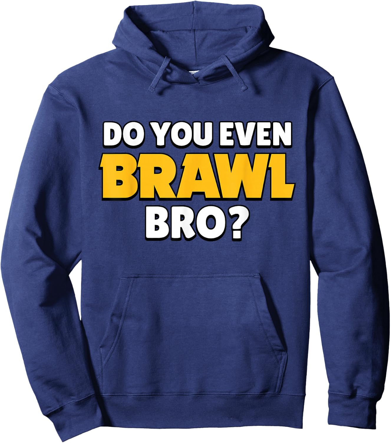 Do You Even Brawl, Bro. (ver. 2) Hoodie - Hoodie | Navy