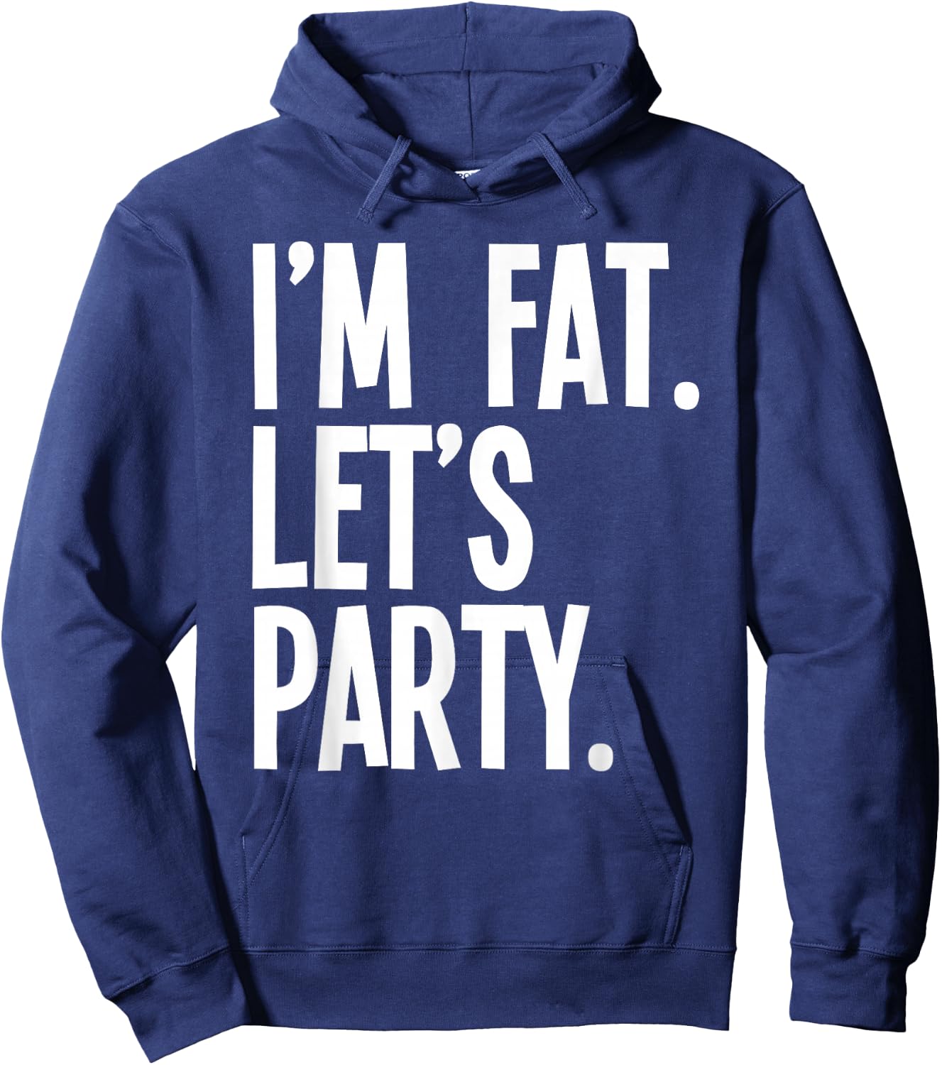 I'm Fat Let's Party Funny Fat People Drinking Hoodie - Hoodie | Navy
