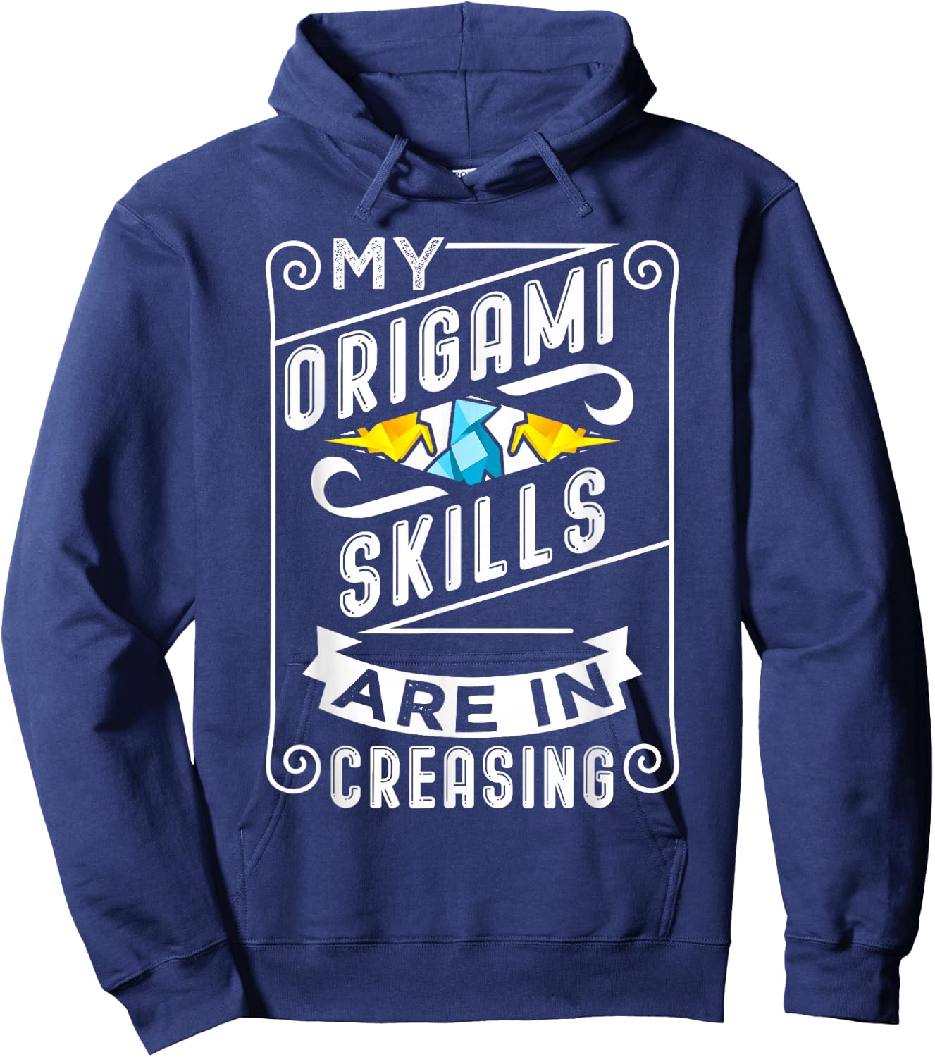 Origami Pun Origami Skills Are In Creasing Hoodie - Hoodie | Navy