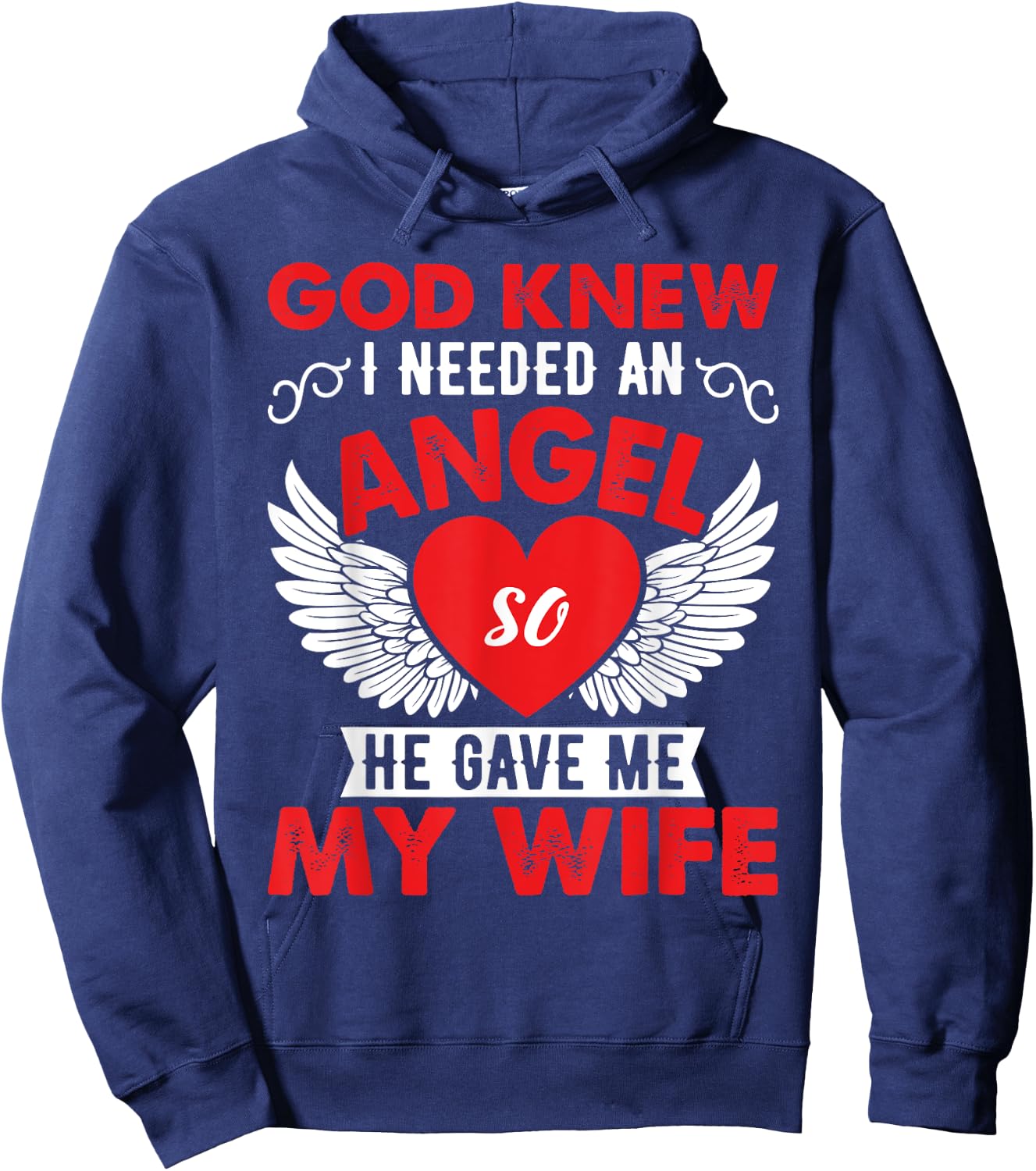 God Knew I Need An Angel So He Gave Me My Wife Hoodie - Hoodie | Navy
