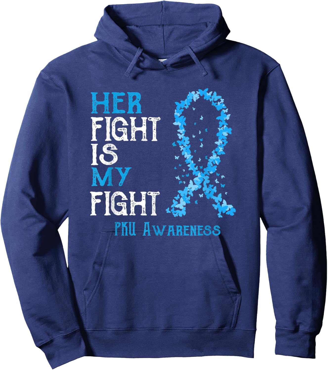 Her Fight Is My Fight PKU Awareness Hoodie - Hoodie | Navy