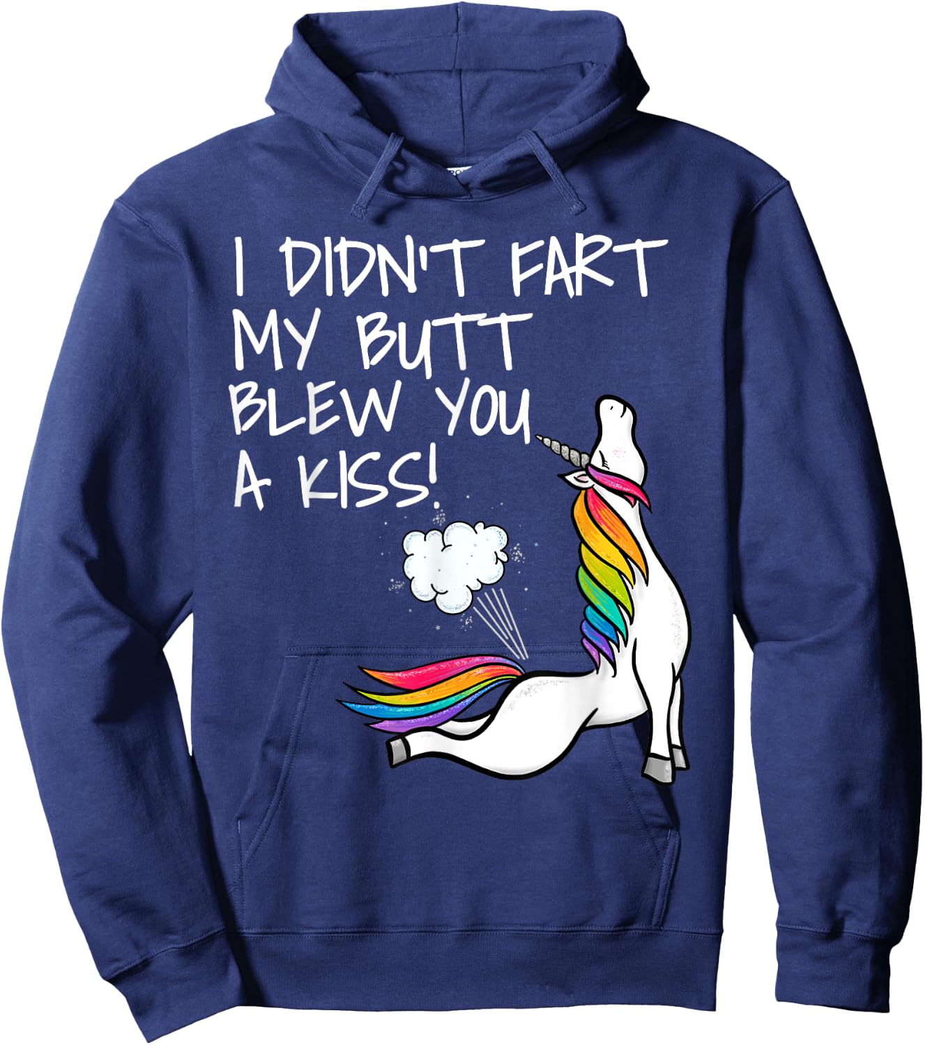 I Didn't Fart My Butt Blew You A Kiss Unicorn Hoodie - Hoodie | Navy