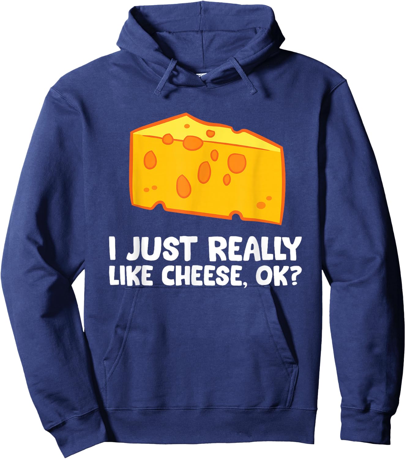 I Just Really Like Cheese Hoodie - Hoodie | Navy