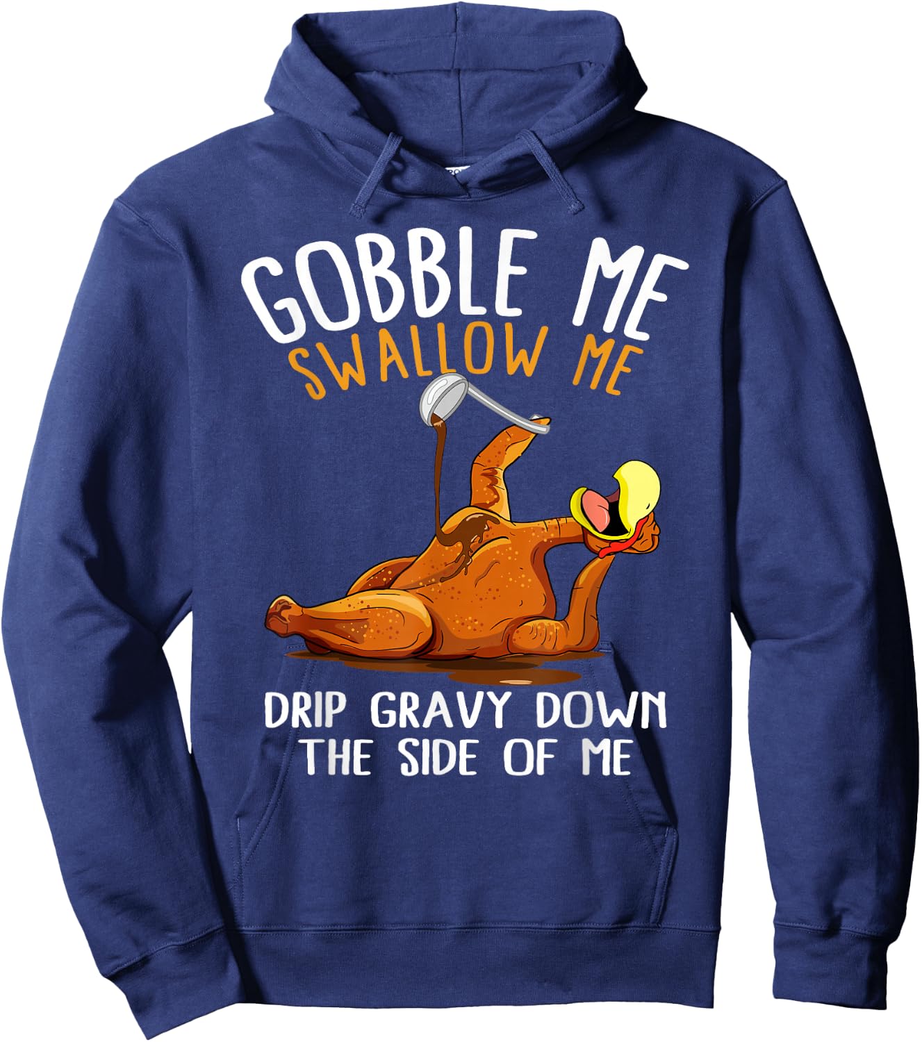 Gobble Me Swallow Me Shirt - Funny Thanksgiving Hoodie - Hoodie | Navy