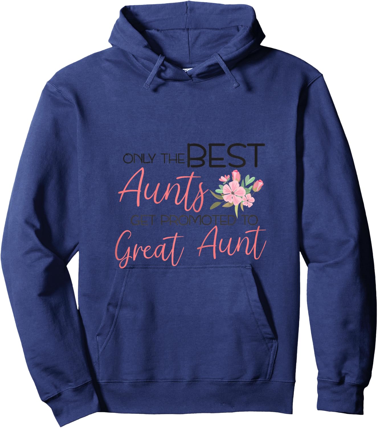 Only the best Aunts get promoted to Great Aunt Hoodie - Hoodie | Navy