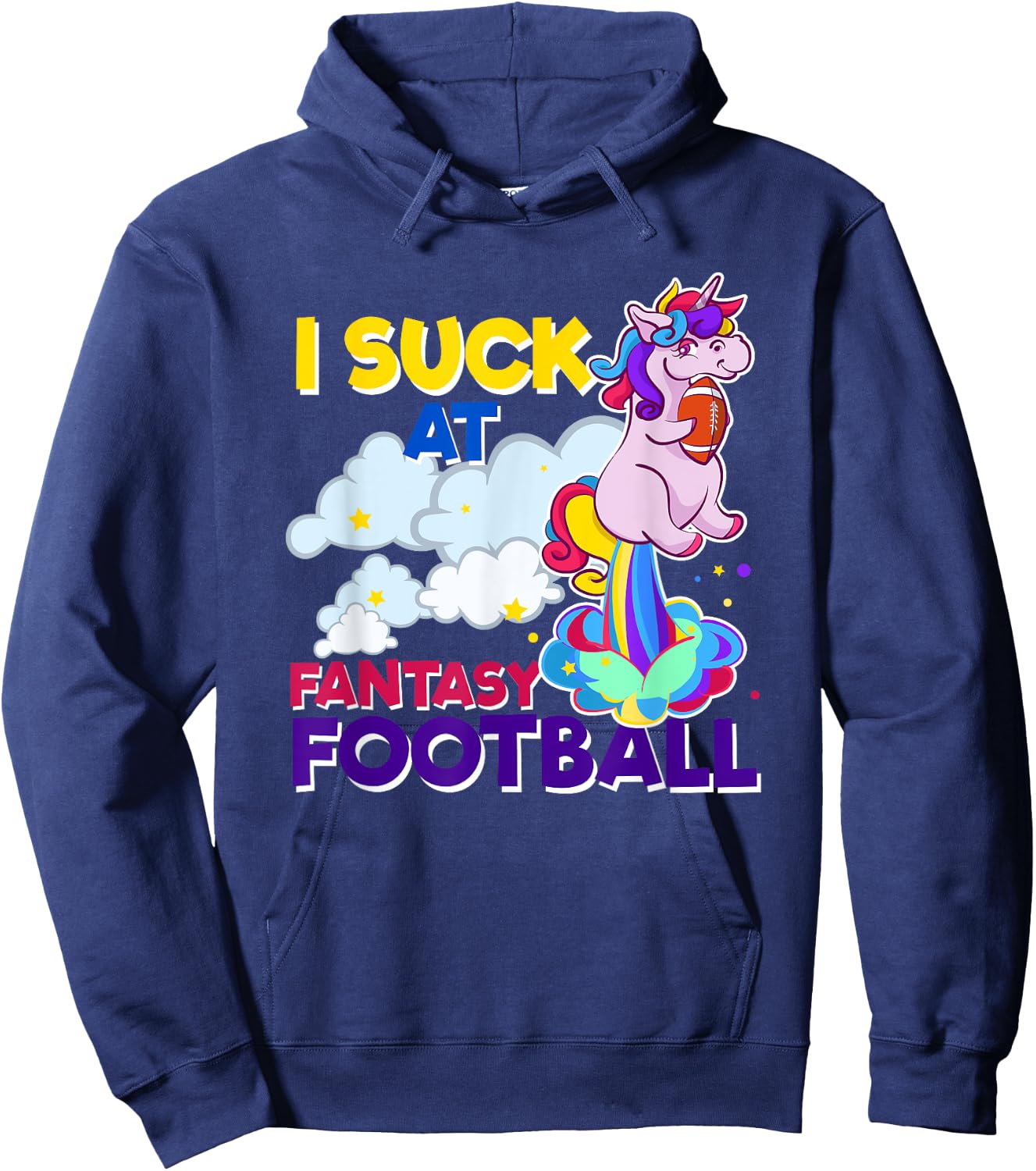 I Suck At Fantasy Football Funny Gift Hoodie - Hoodie | Navy