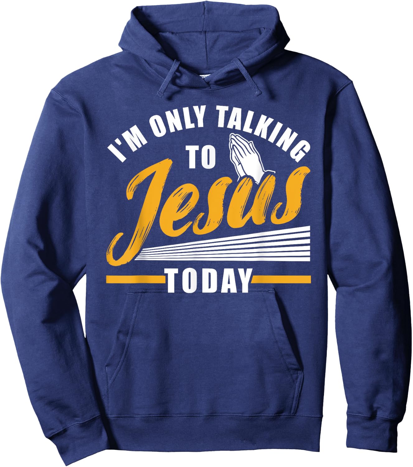 I'm only talking to Jesus today Christian Hoodie - Hoodie | Navy