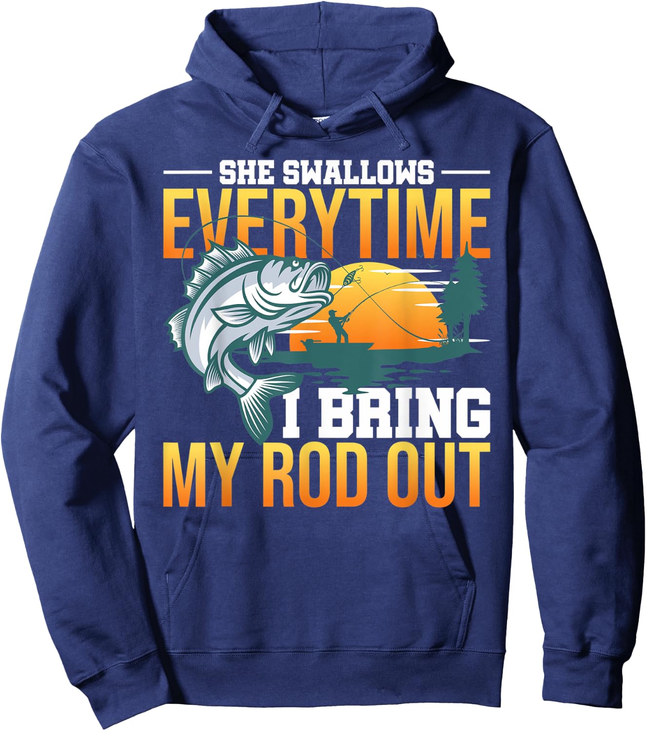 She Swallows Everytime I Bring My Rod Out Hoodie - Hoodie | Navy