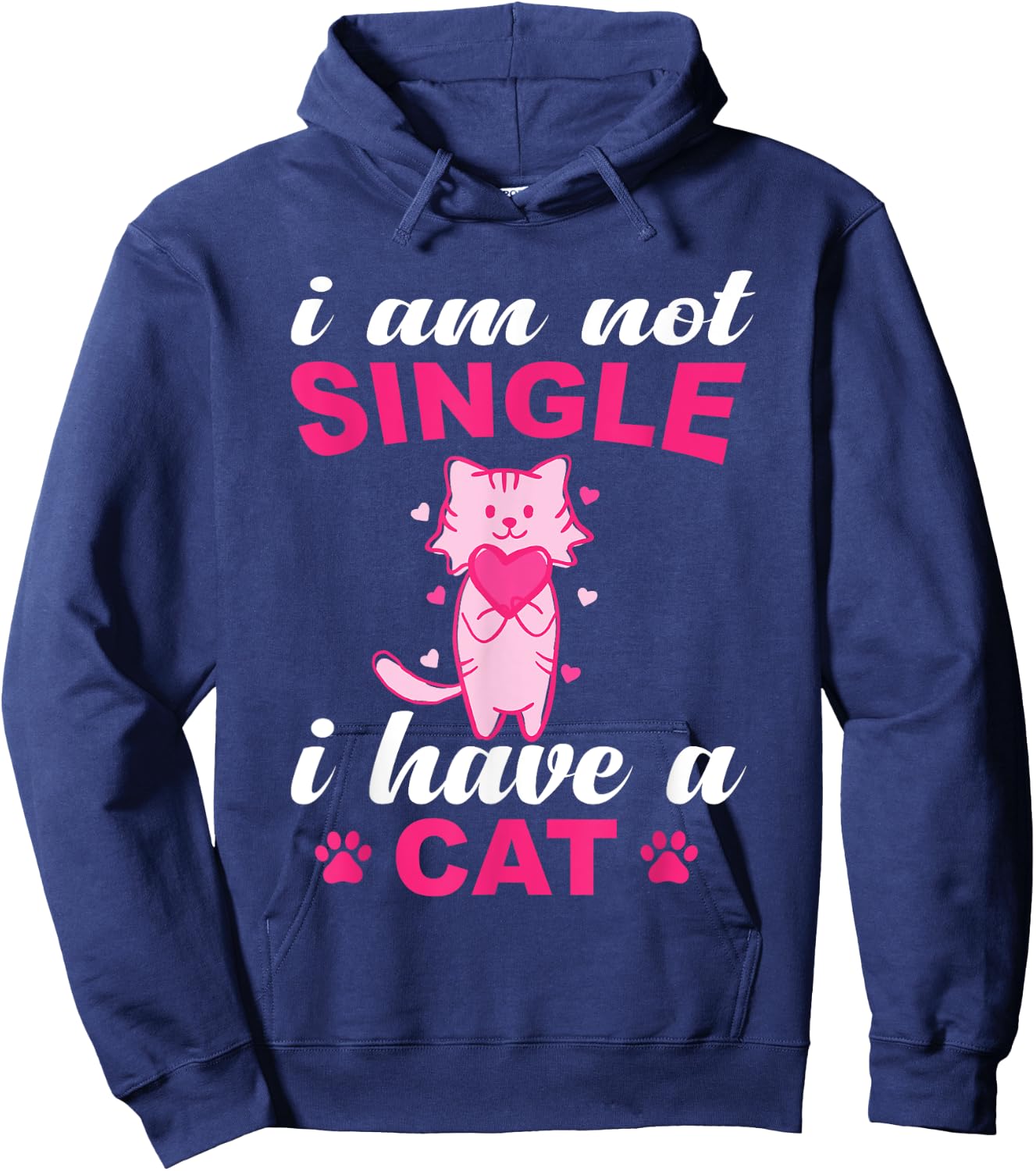 I Am Not Single I Have A Cat Lover Hoodie - Hoodie | Navy