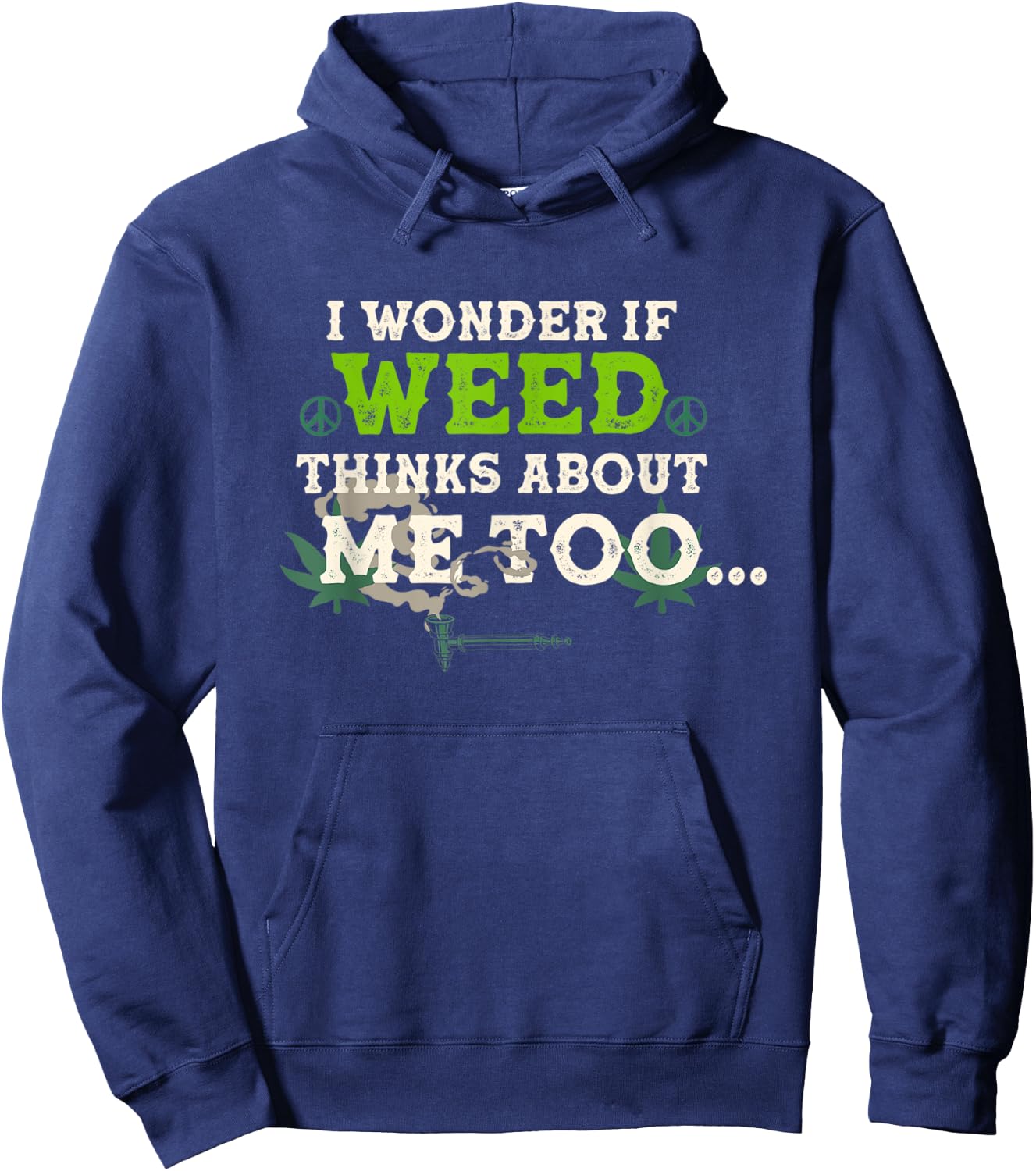 I Wonder If Weed Thinks About Me Too Hoodie - Hoodie | Navy