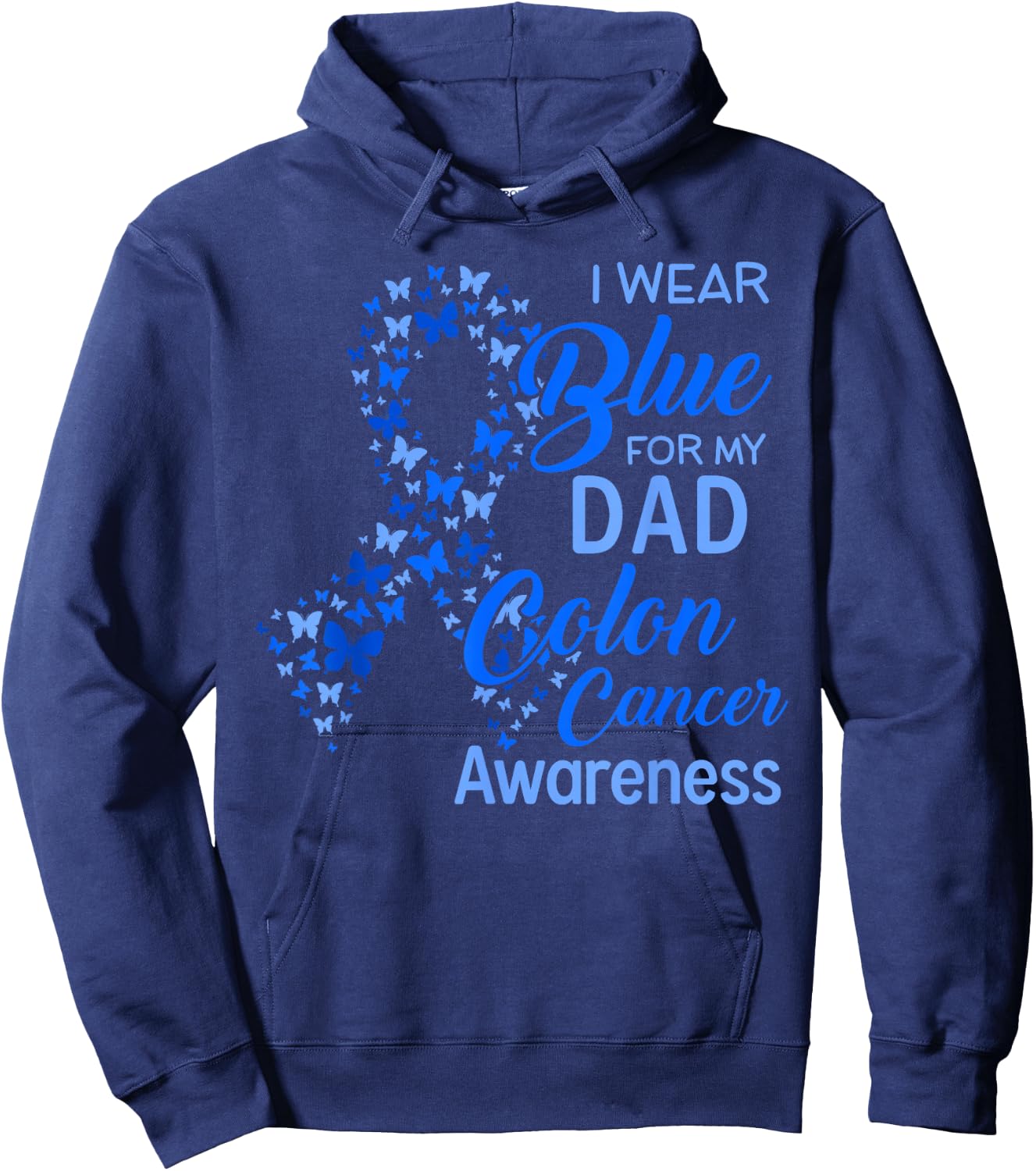 I wear Blue for my Dad Colon Cancer Awareness Hoodie - Hoodie | Navy