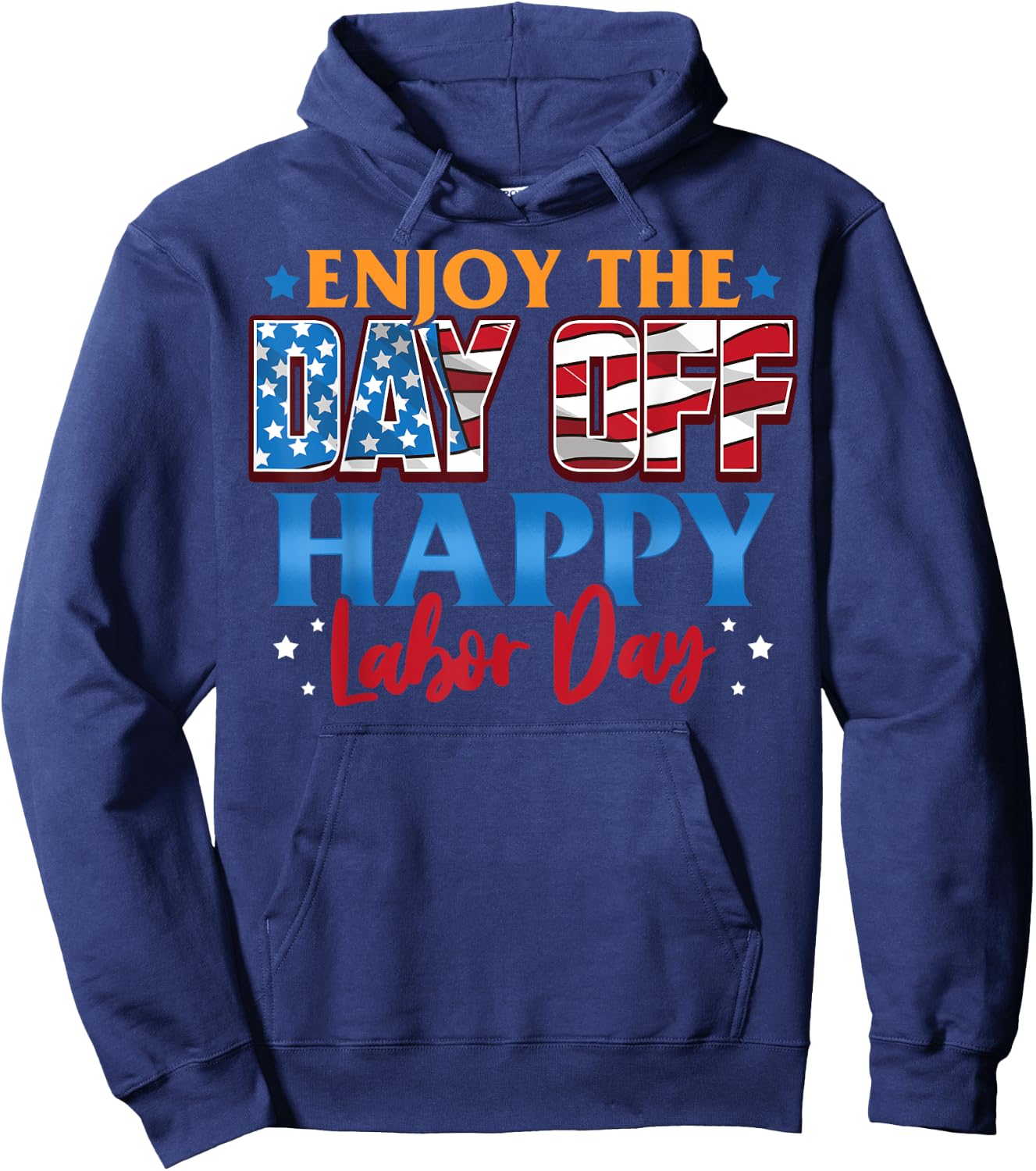 Enjoy The Day Off Happy Labor Day Hoodie - Hoodie | Navy
