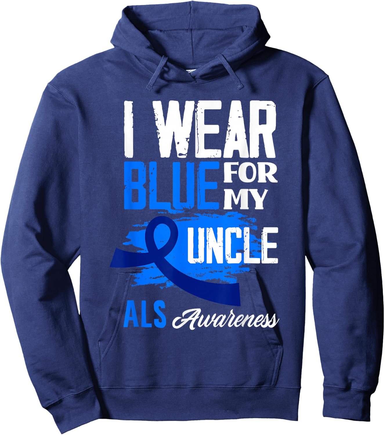 I Wear Blue For My Uncle Support ALS Awareness Hoodie - Hoodie | Navy