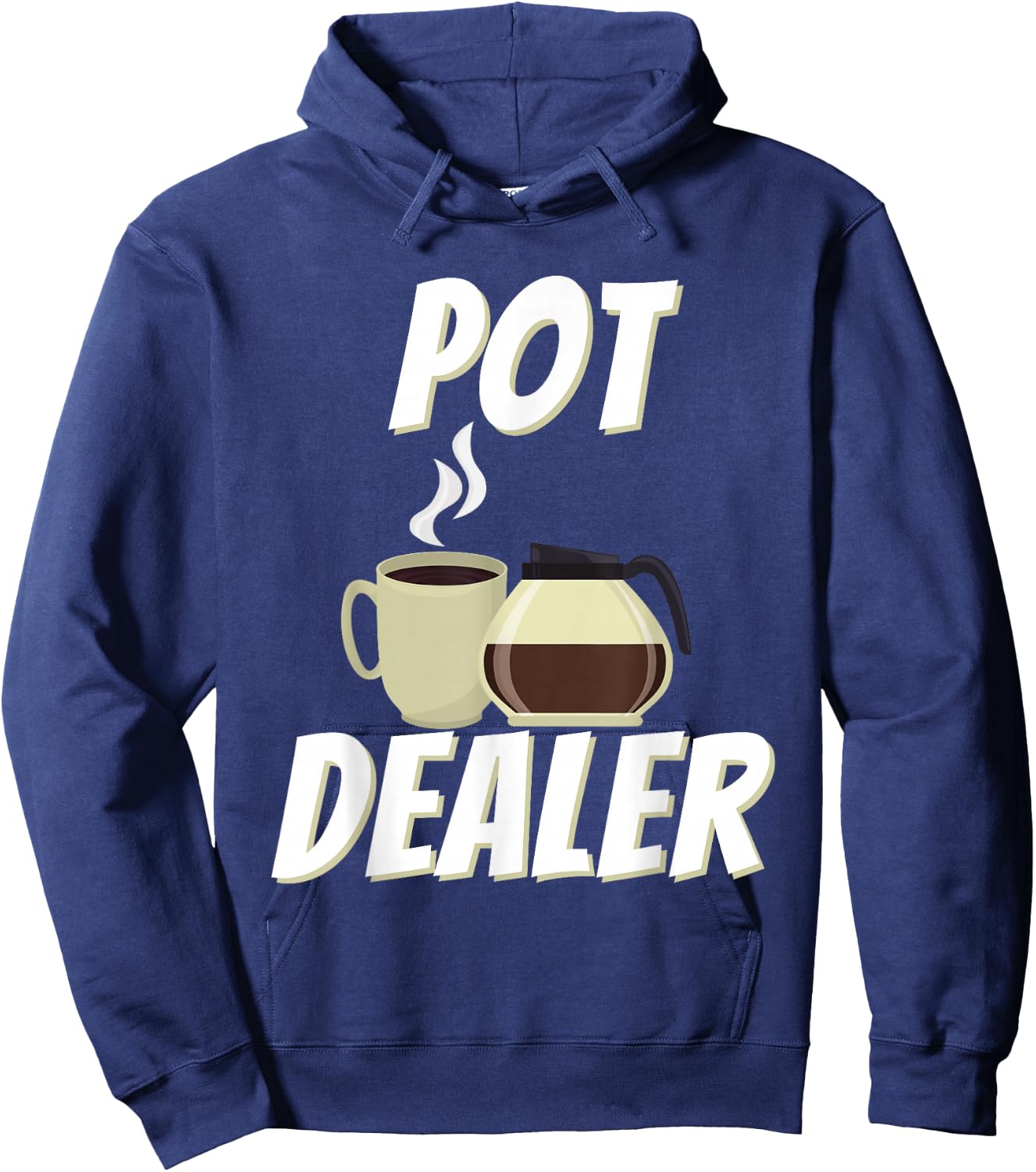 Pot Dealer - Funny Coffee Lover Caffeine Pun Hoodie - Hoodie | Navy