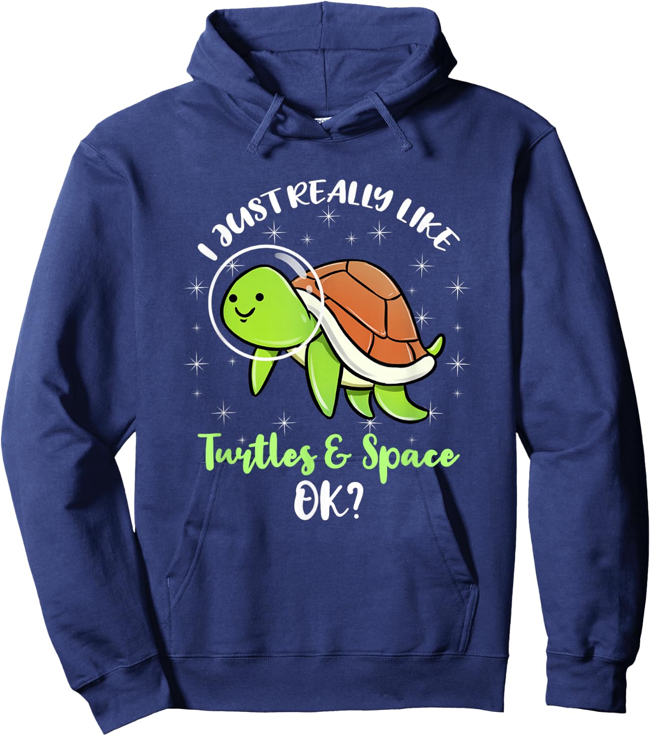 I Just Really Like Turtles And Space Ok Hoodie - Hoodie | Navy