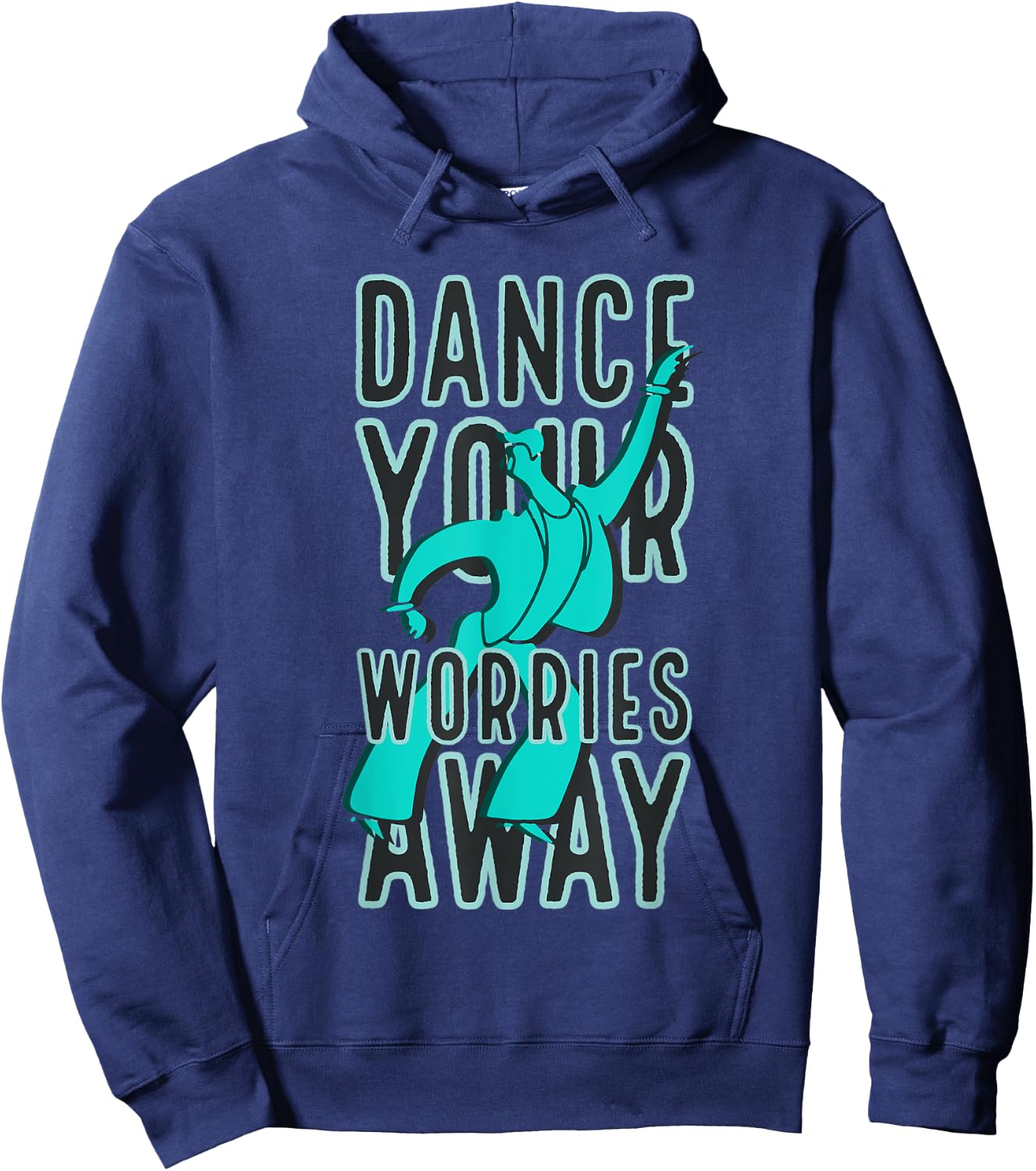 Dance Your Worries Away Motivational Hoodie - Hoodie | Navy