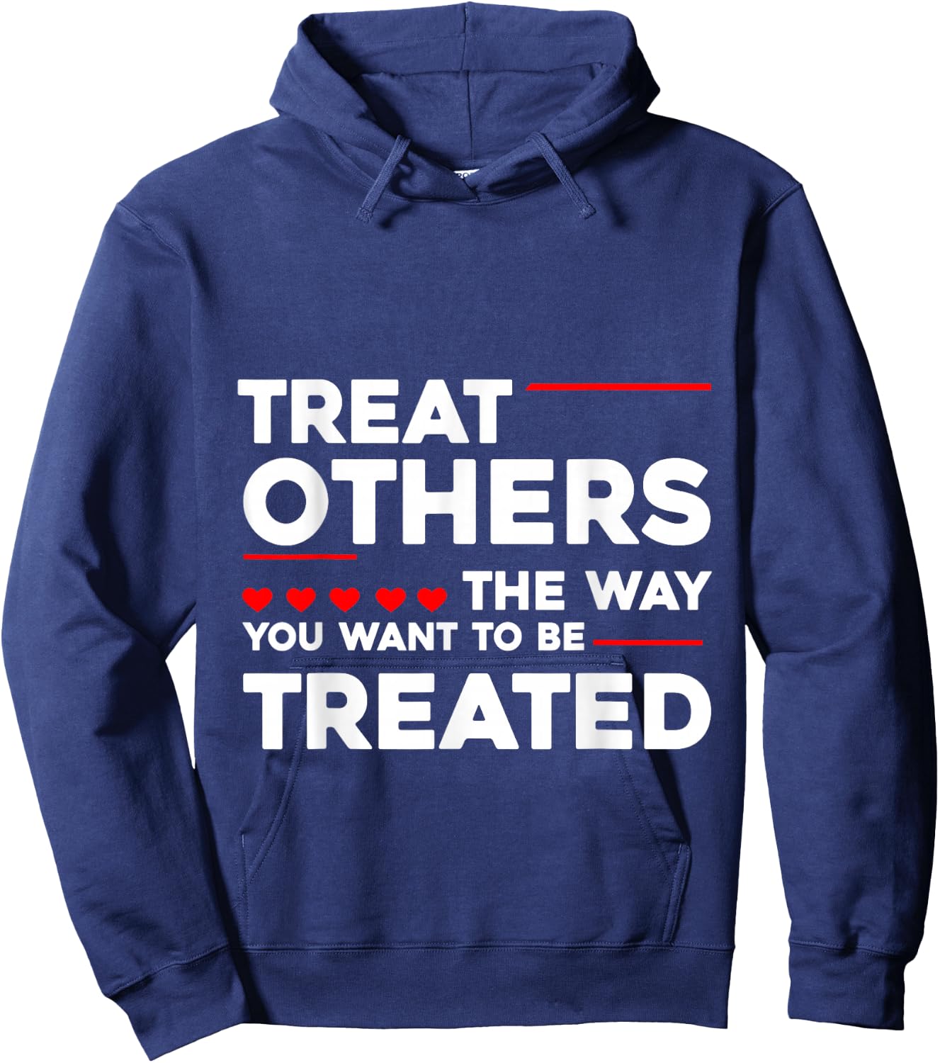 Treat Others The Way You Want To Be Treated Hoodie - Hoodie | Navy