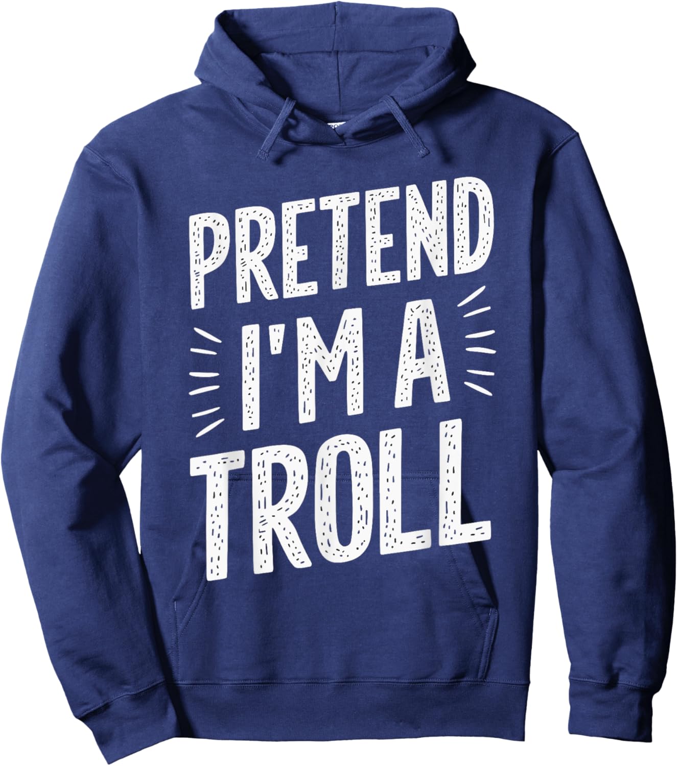 Pretend I'm A Troll Hoodie - Hoodie | Navy