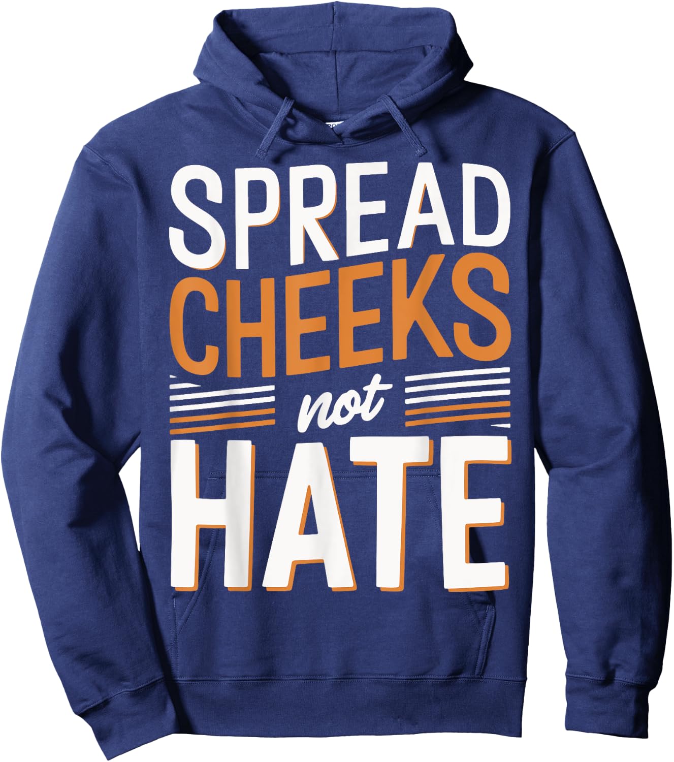 Spread Cheeks Not Hate Hoodie - Hoodie | Navy