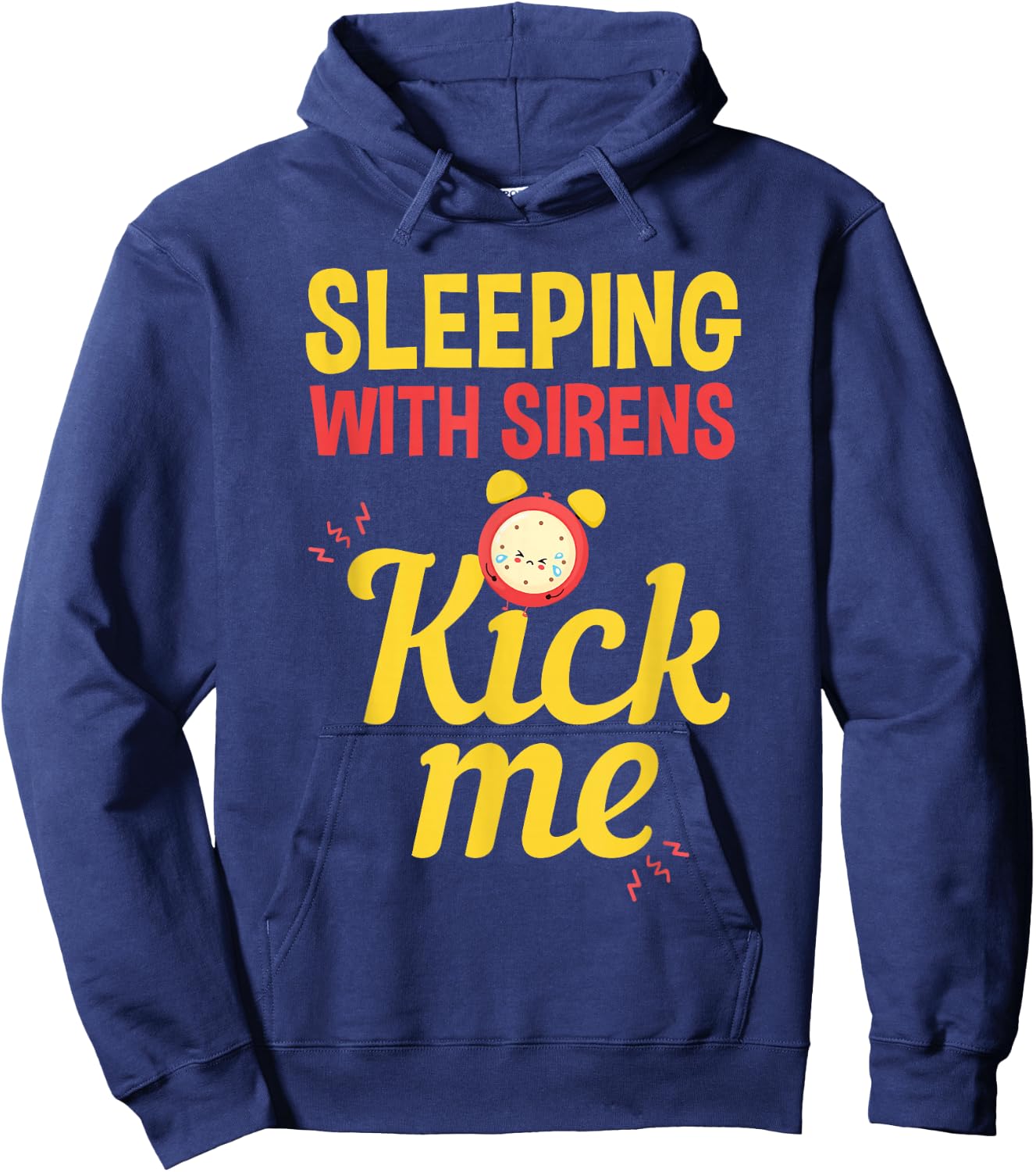 Funny Sleeping Sirens Kick Me Mothers gift Hoodie - Hoodie | Navy