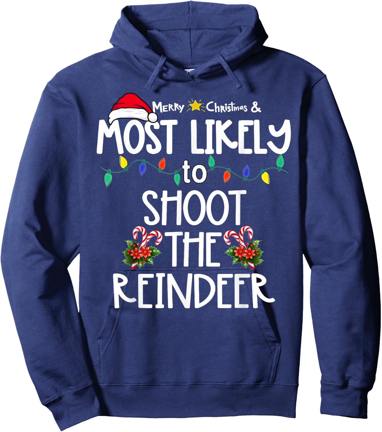 Most Likely To Shoot The Reindeer Xmas Hunting Hoodie - Hoodie | Navy