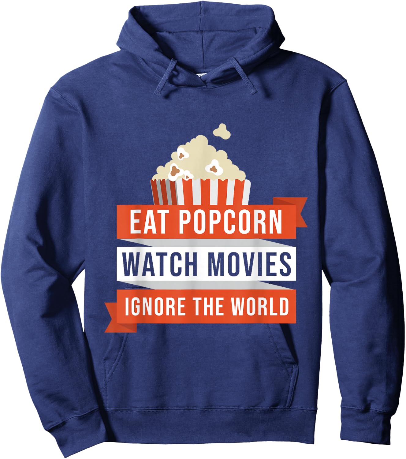 Eat Popcorn Watch Movies Ignore the World Movie Hoodie - Hoodie | Navy