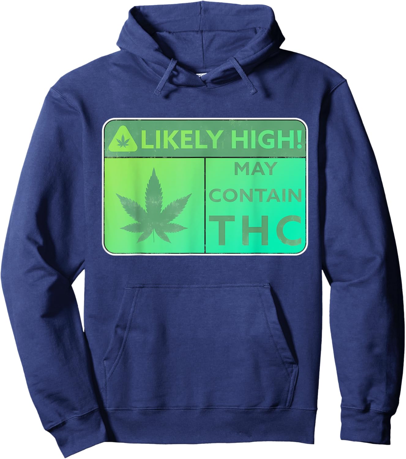Likely High! May Contain THC Weed Smoking Quote Hoodie - Hoodie | Navy