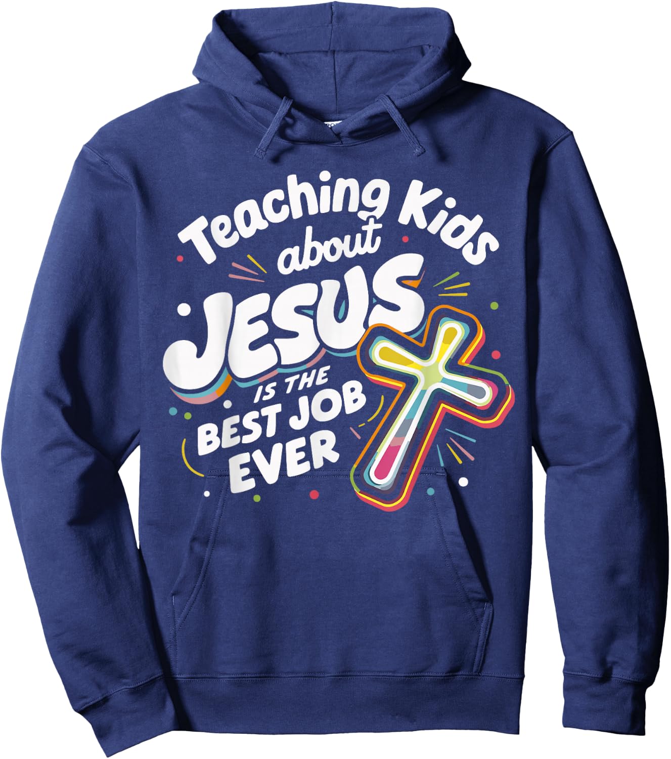 Teaching Kids About Jesus Is The Best Job Ever Hoodie - Hoodie | Navy