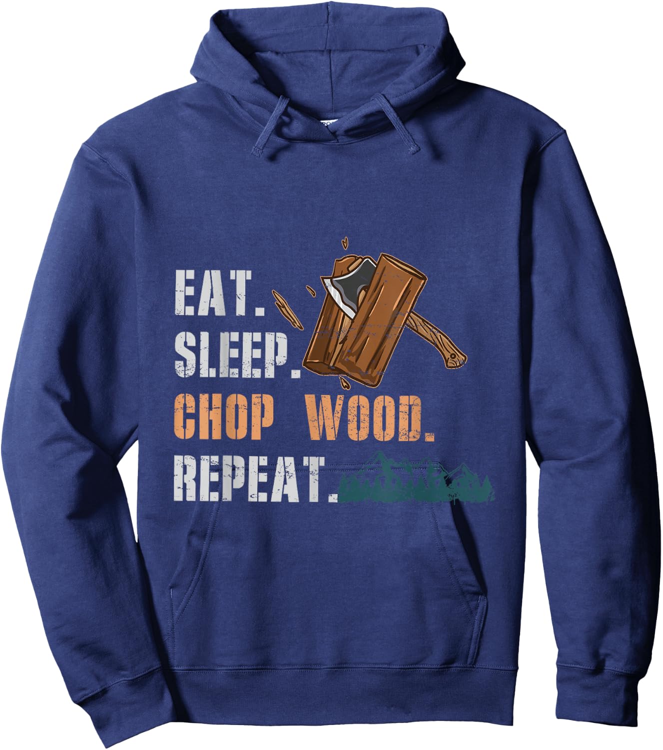 Eat Sleep Chop Wood Repeat Hoodie - Hoodie | Navy