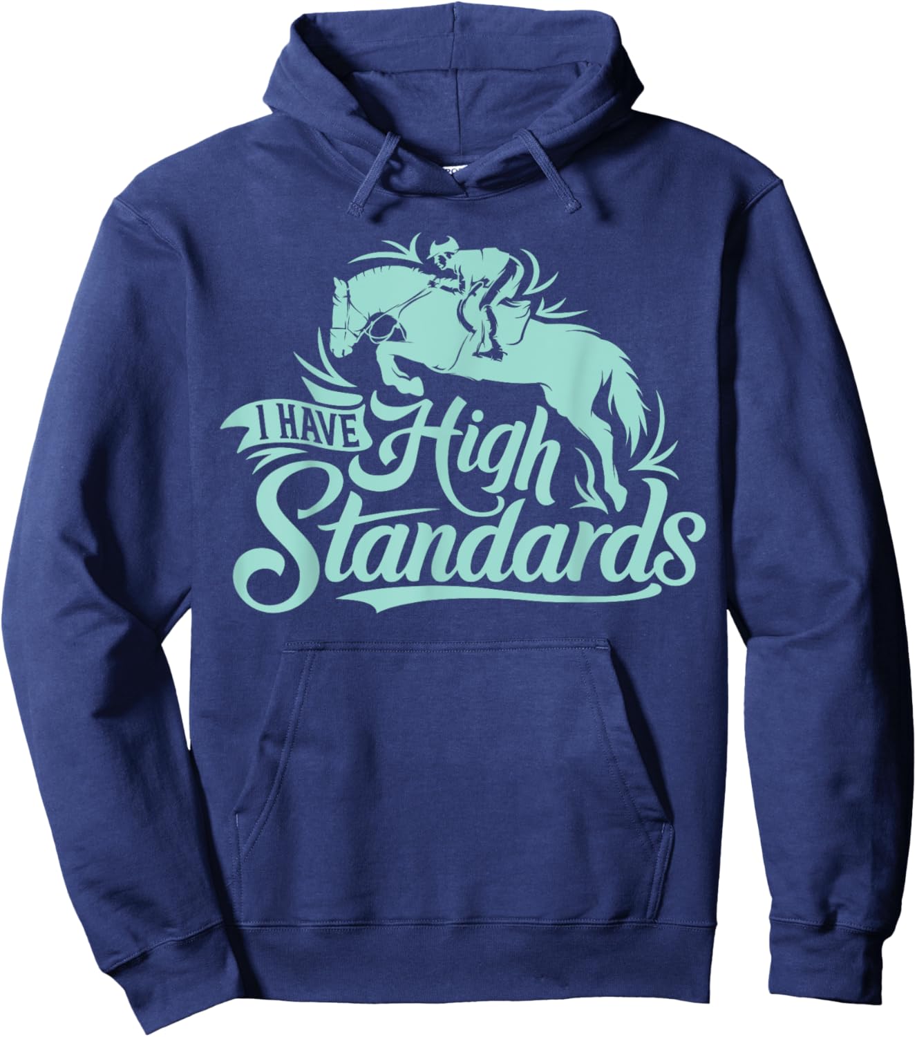 I Have High Standards, Horse Lover Equestrian Hoodie - Hoodie | Navy