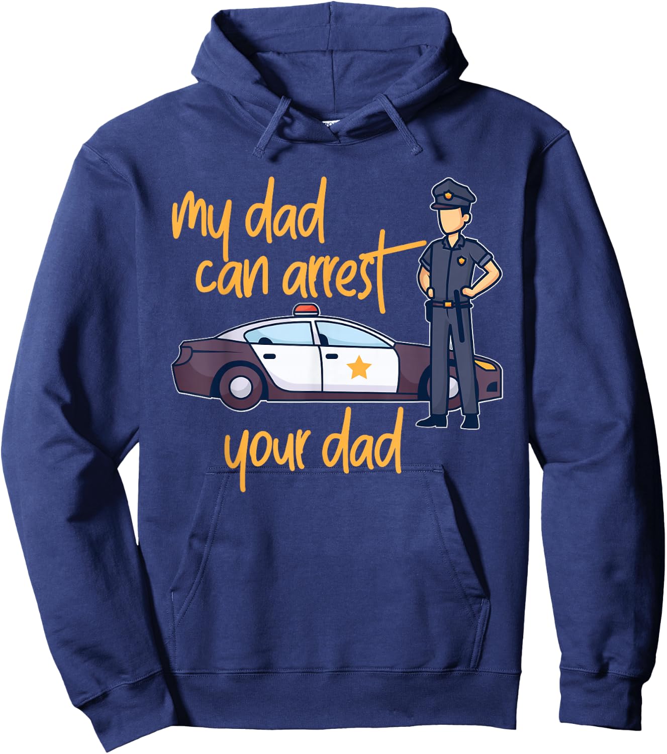 My Dad Can Arrest Your Dad Hoodie - Hoodie | Navy