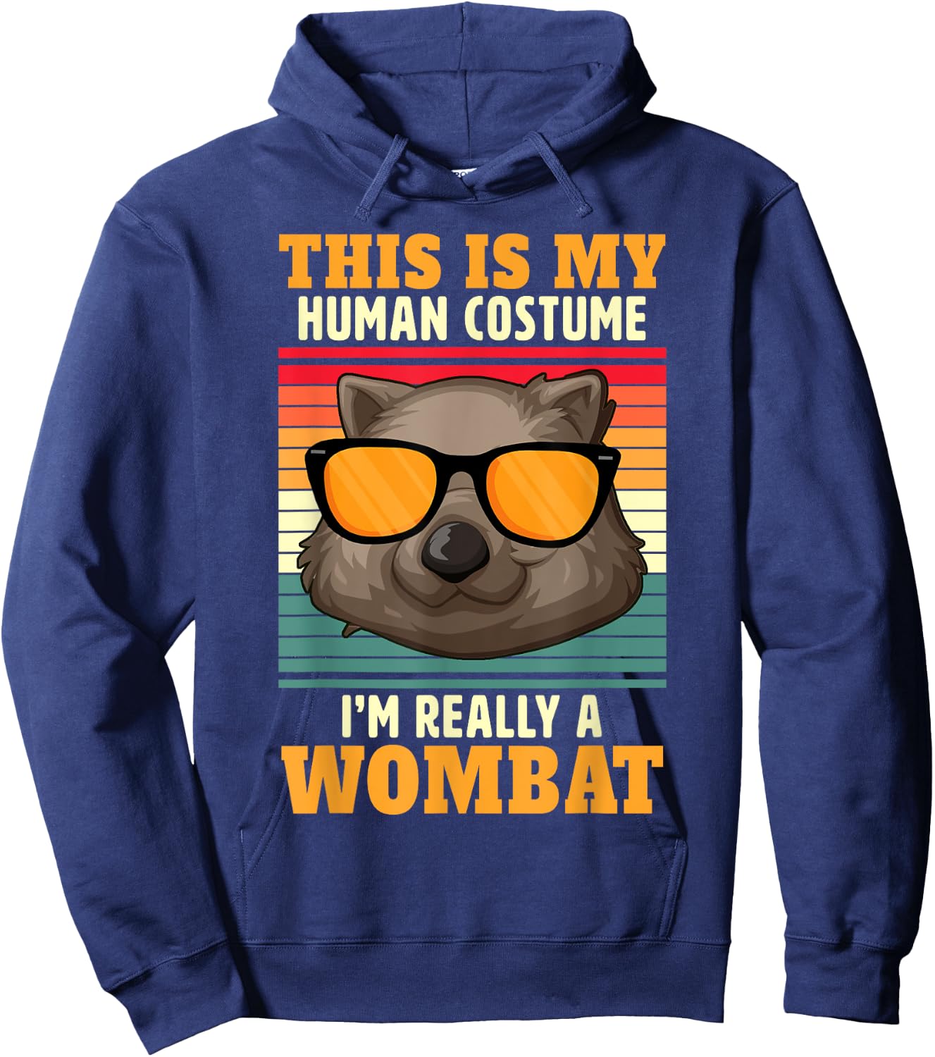 This is my costume I am really a wombat Hoodie - Hoodie | Navy