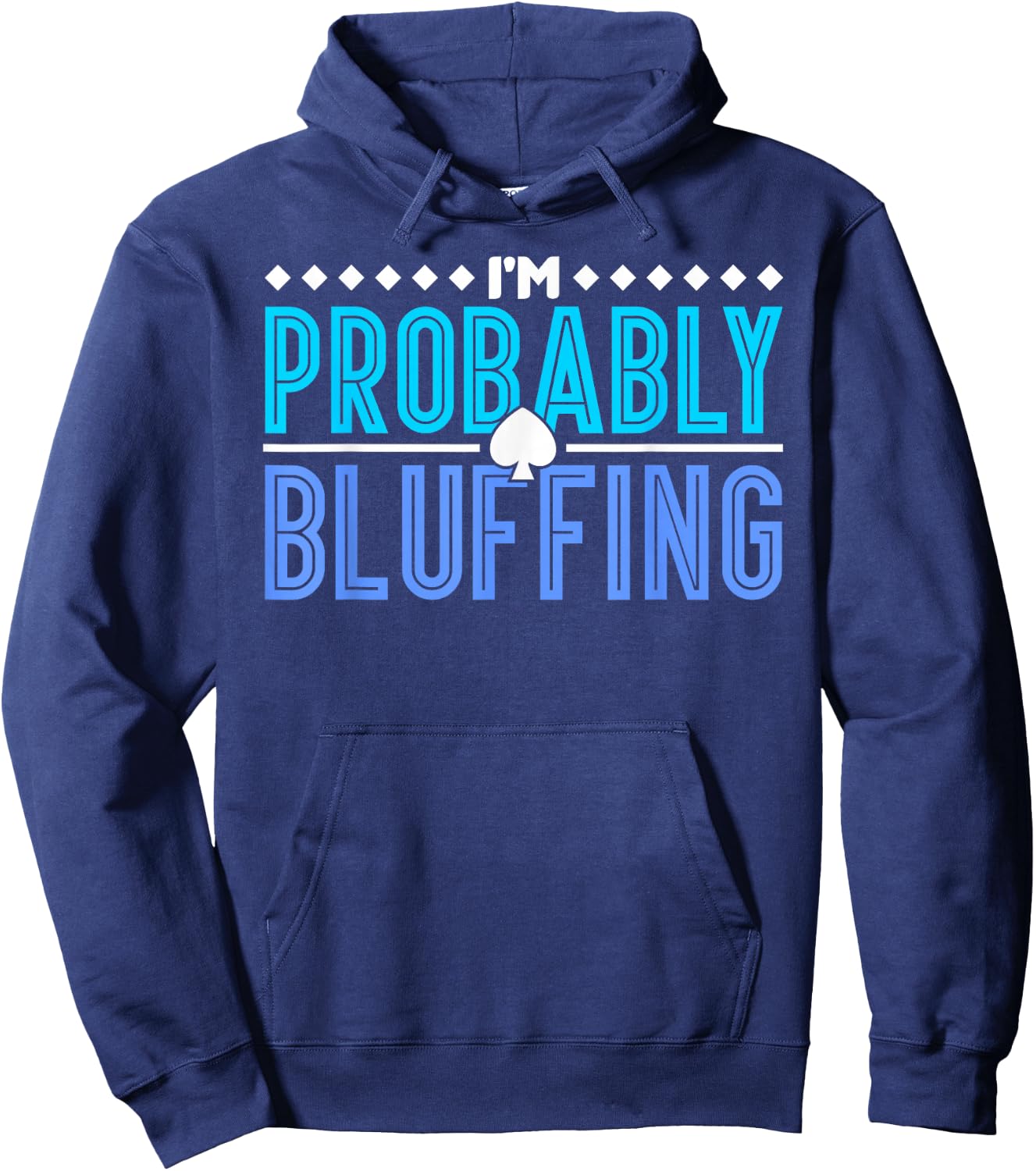 Poker I Am Probably Bluffing Hoodie - Hoodie | Navy