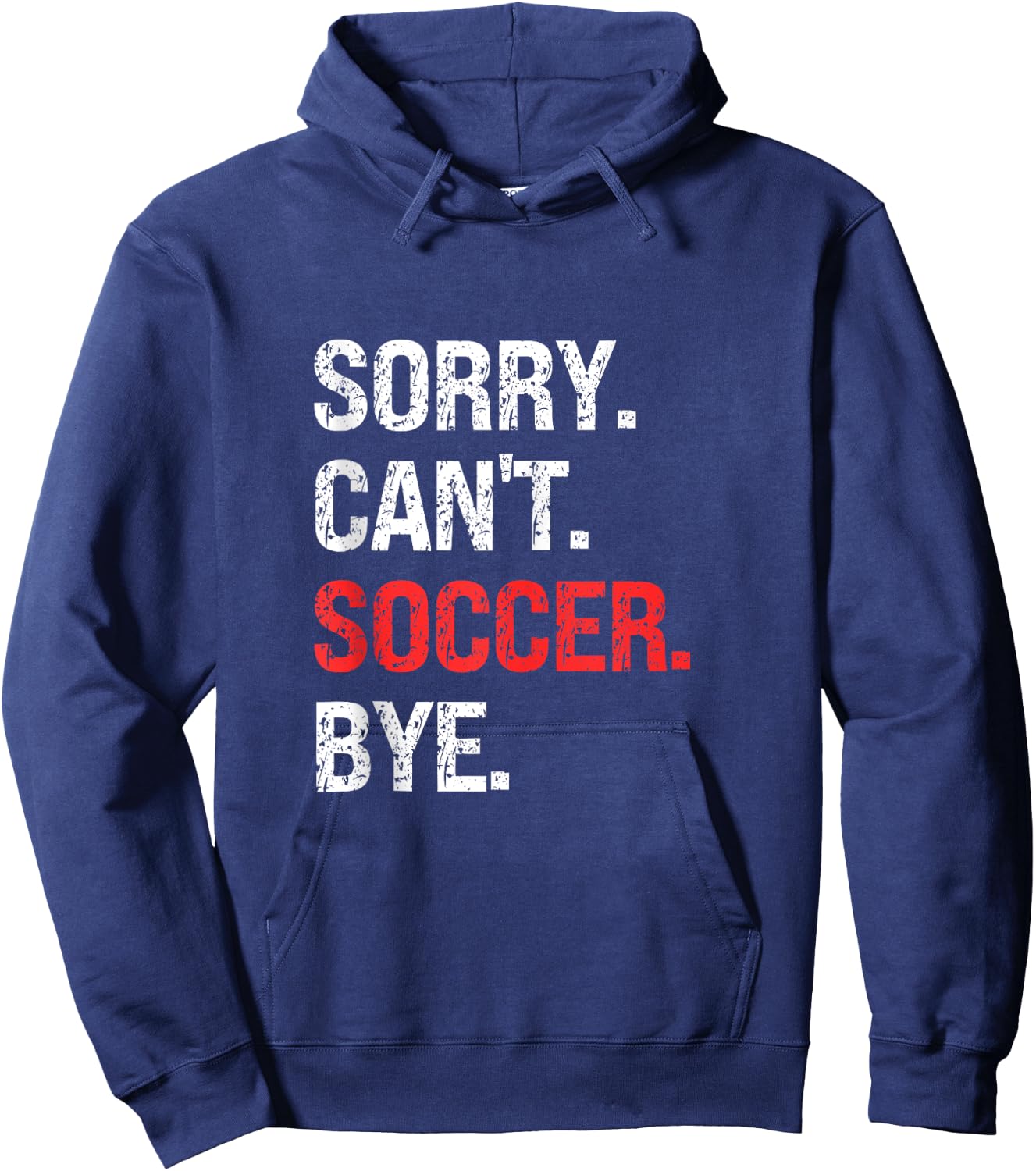 Sorry Can't SOCCER Bye Retro SOCCER Lovers Hoodie - Hoodie | Navy