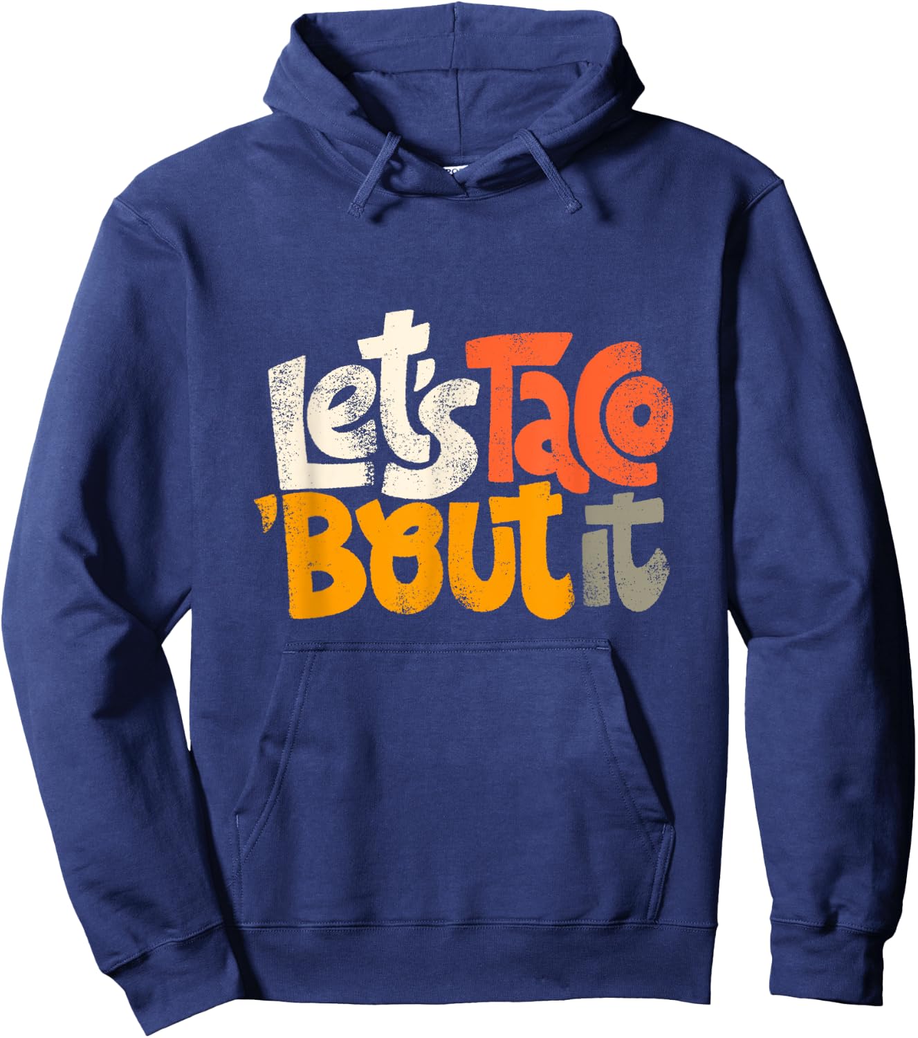 Lets Taco Bout It Hoodie - Hoodie | Navy