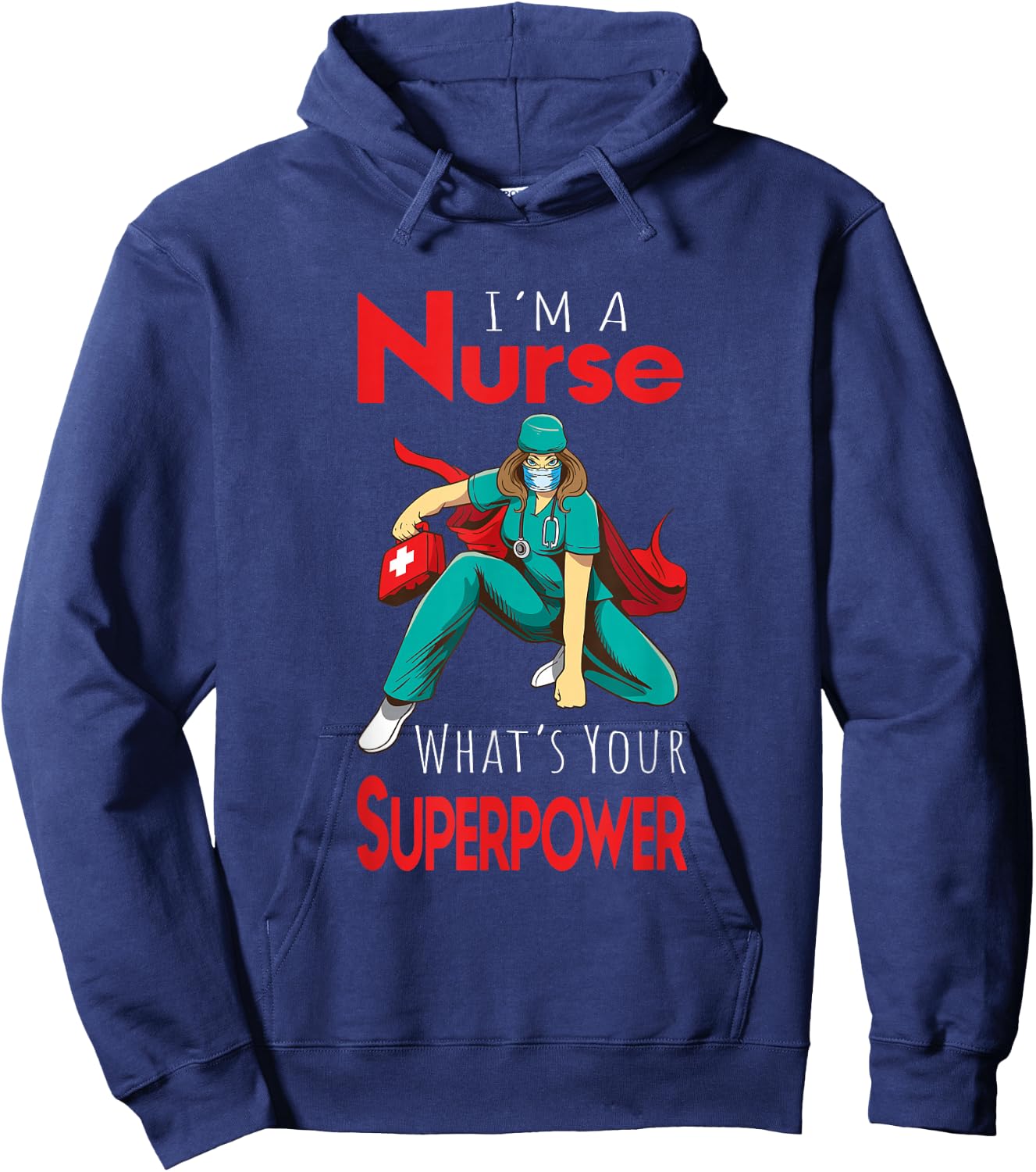 I'm A Nurse What's Your Superpower Hoodie - Hoodie | Navy
